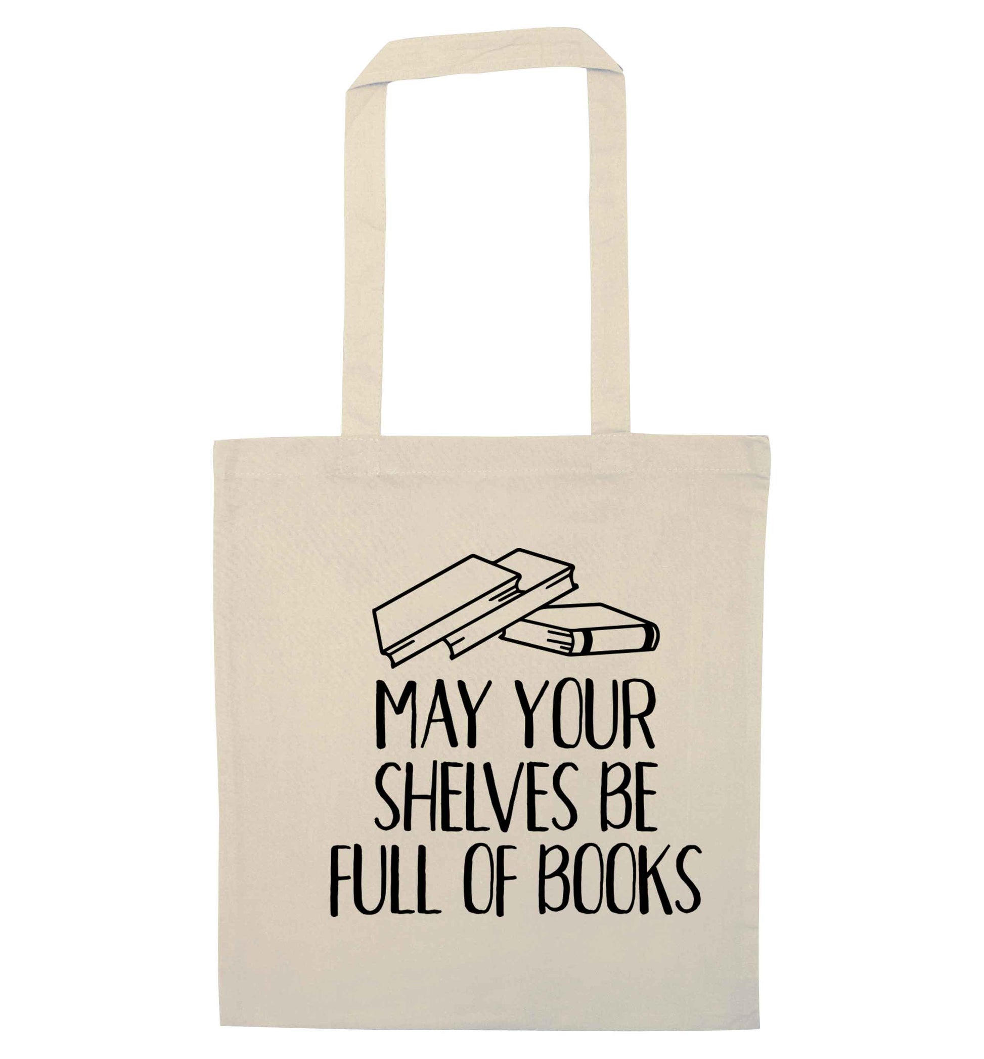 May your shelves be full of books natural tote bag