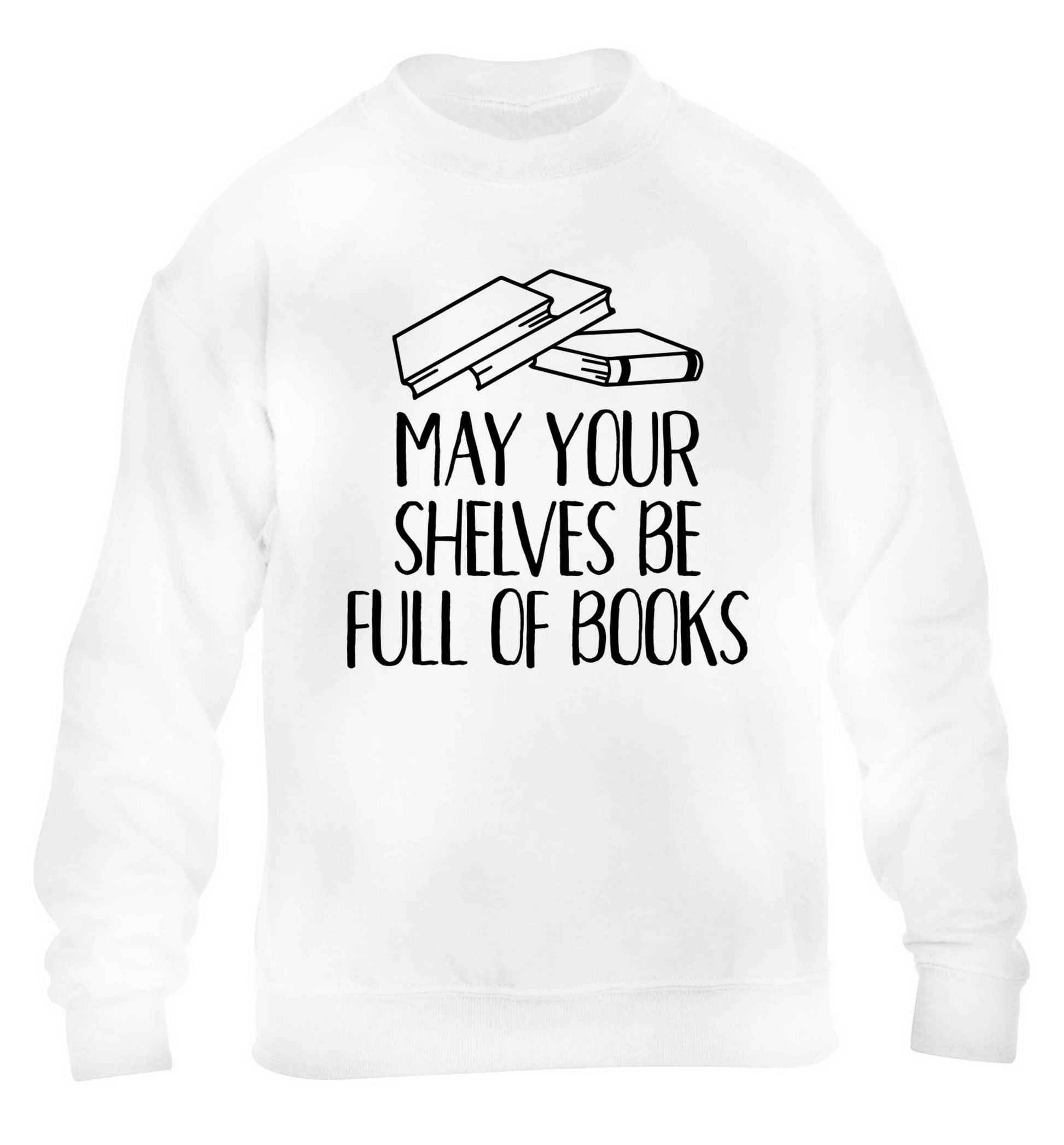 May your shelves be full of books children's white sweater 12-13 Years