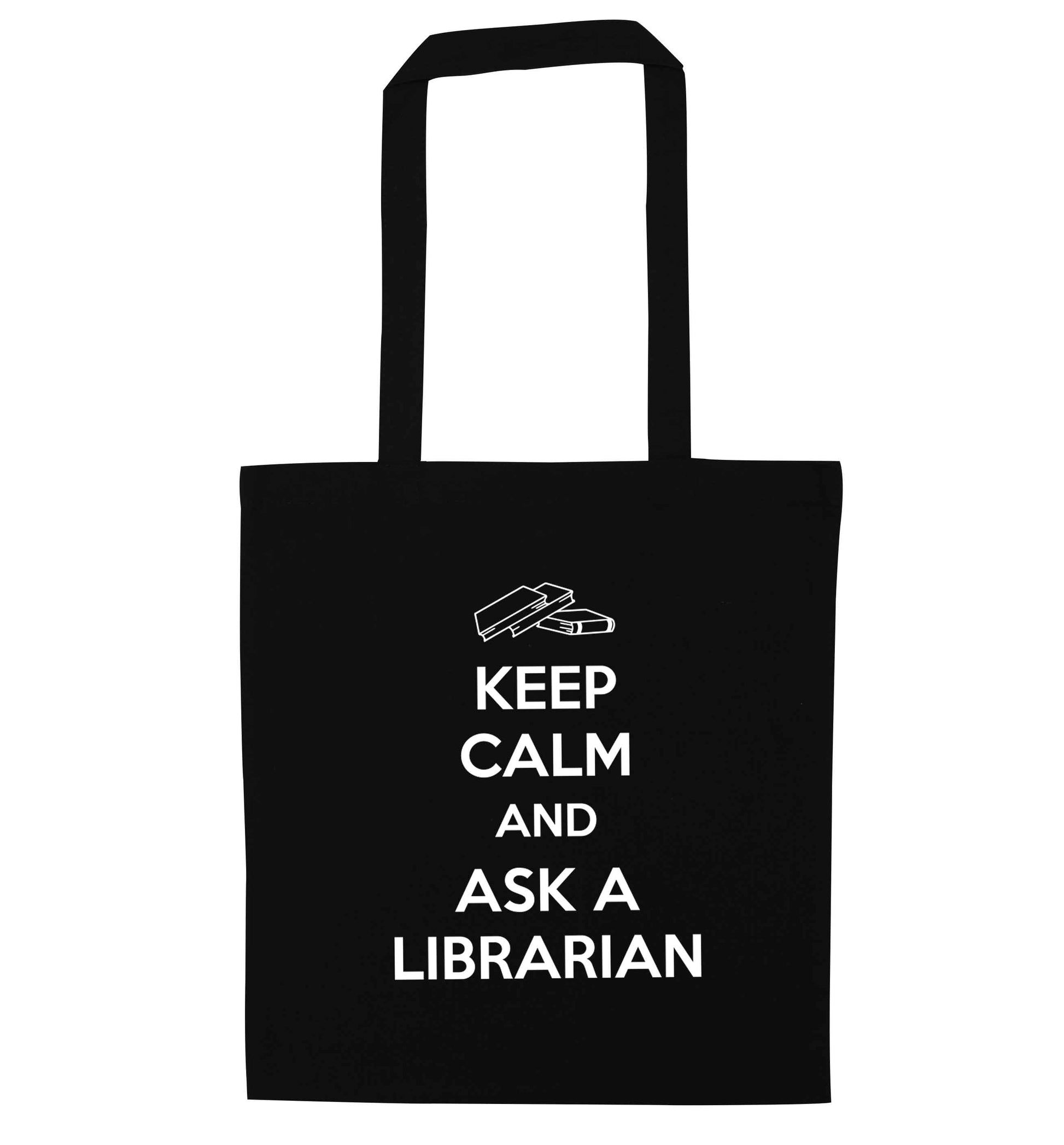 Keep calm and ask a librarian black tote bag