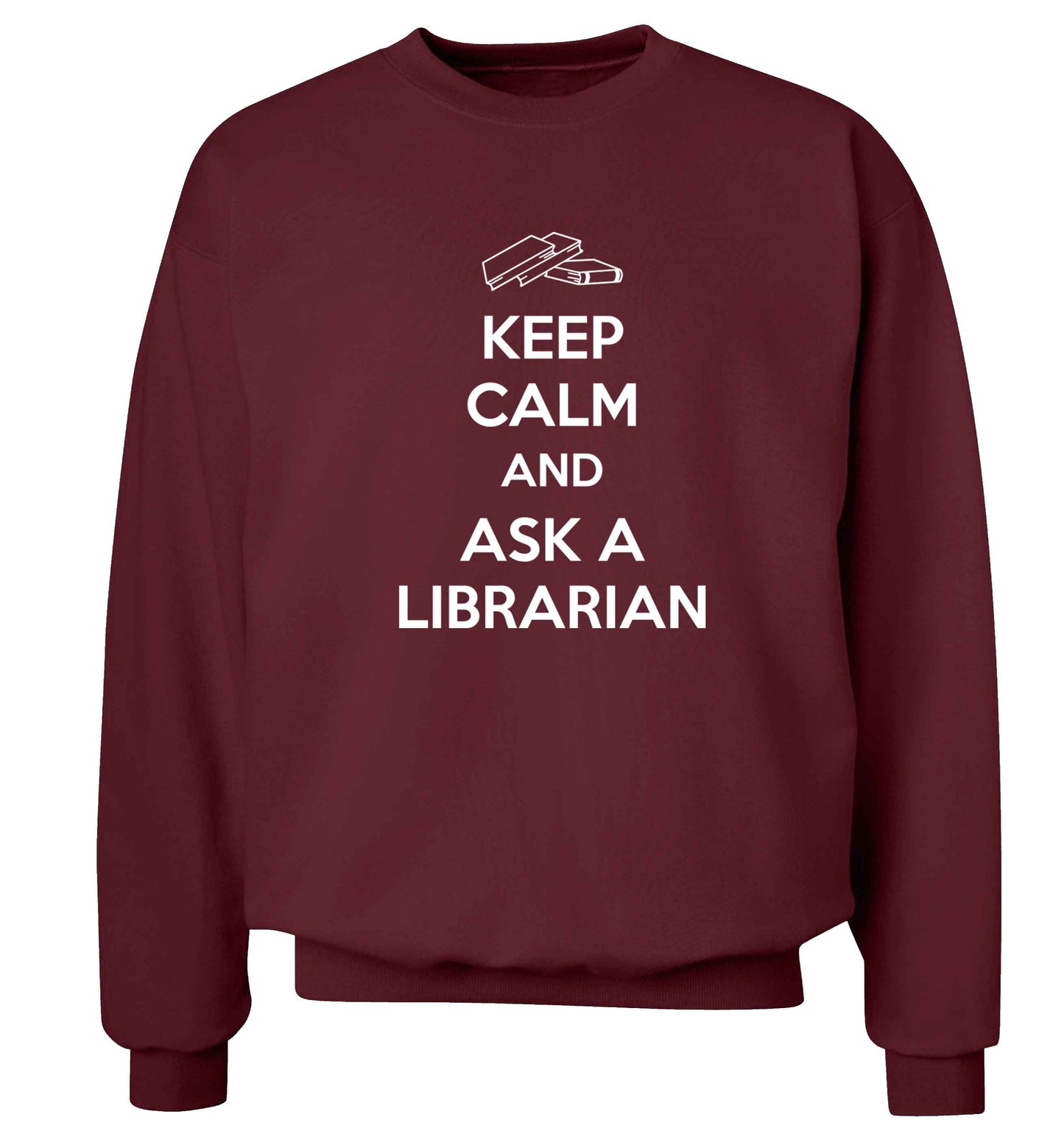 Keep calm and ask a librarian Adult's unisex maroon Sweater 2XL