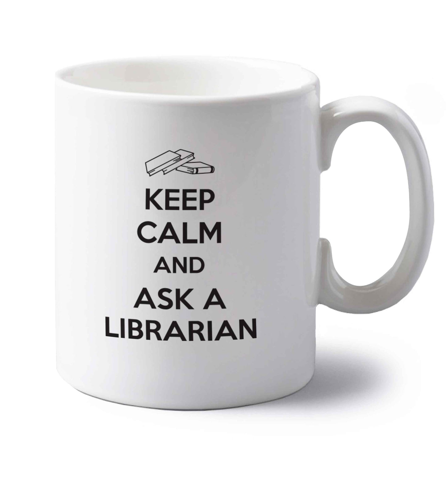 Keep calm and ask a librarian left handed white ceramic mug 