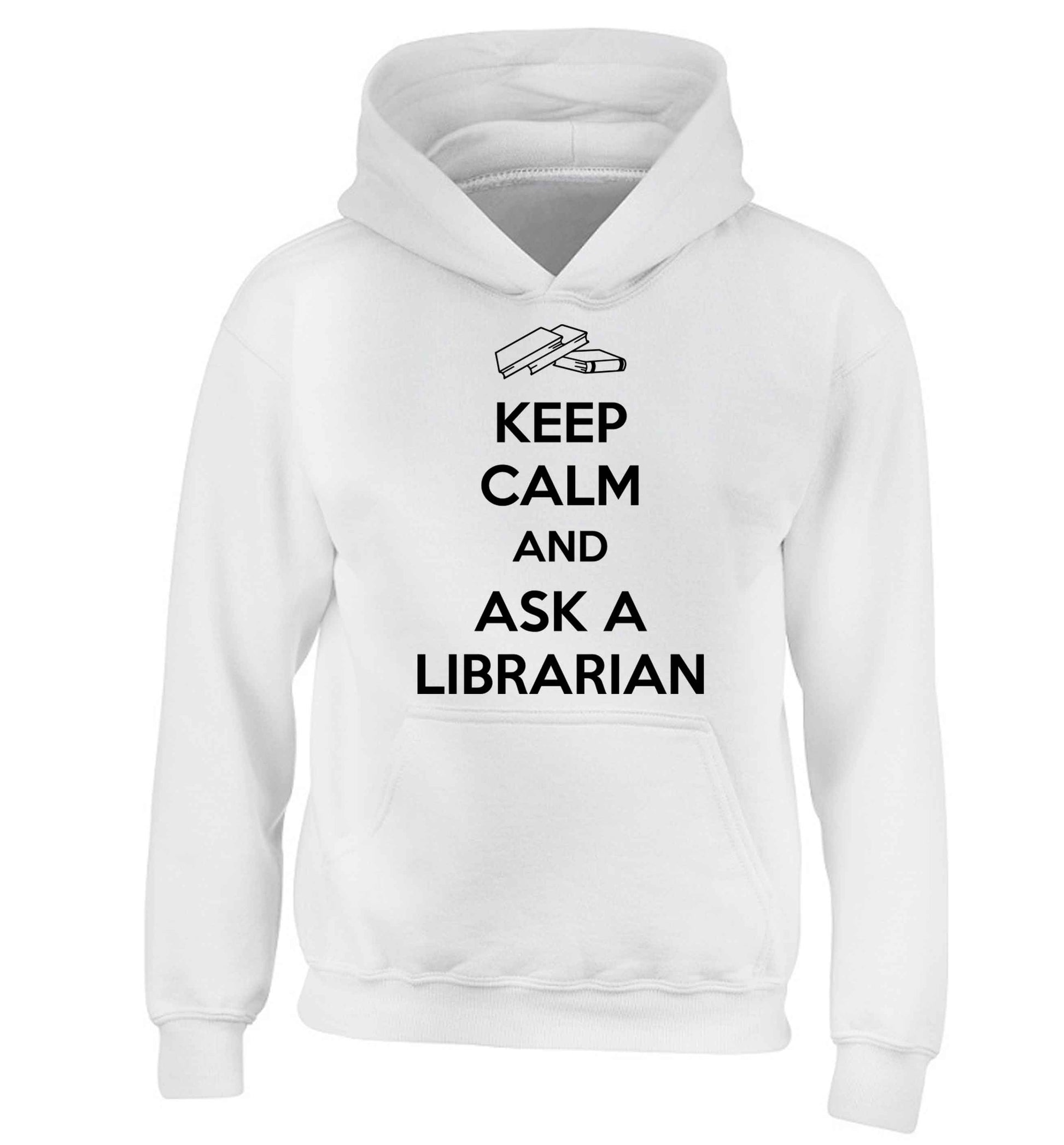 Keep calm and ask a librarian children's white hoodie 12-13 Years