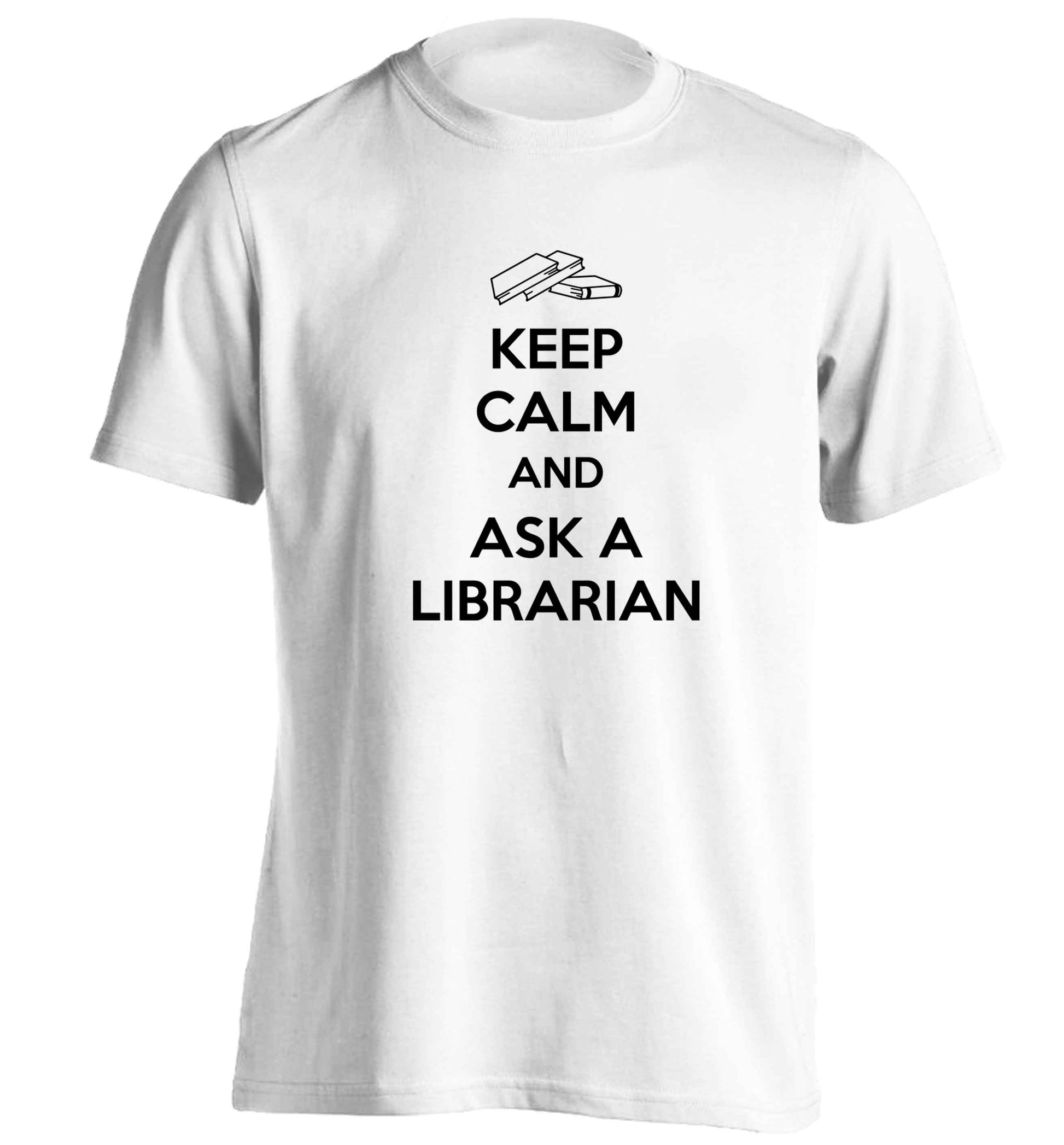 Keep calm and ask a librarian adults unisex white Tshirt 2XL