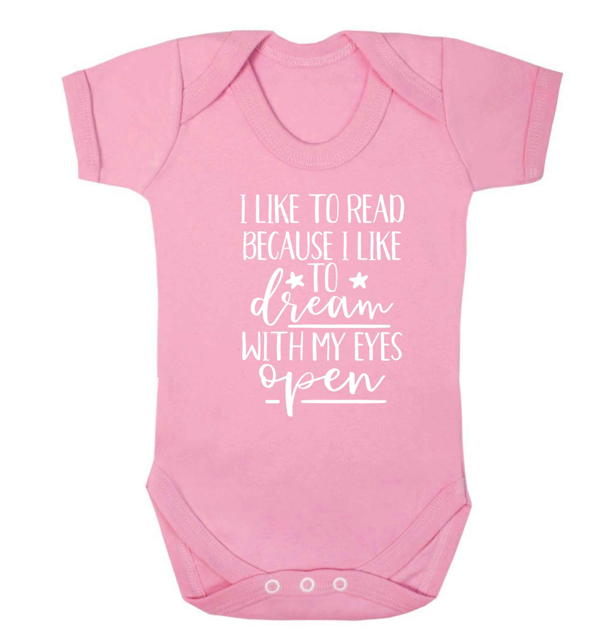 I like to read because I like to dream with my eyes open Baby Vest pale pink 18-24 months
