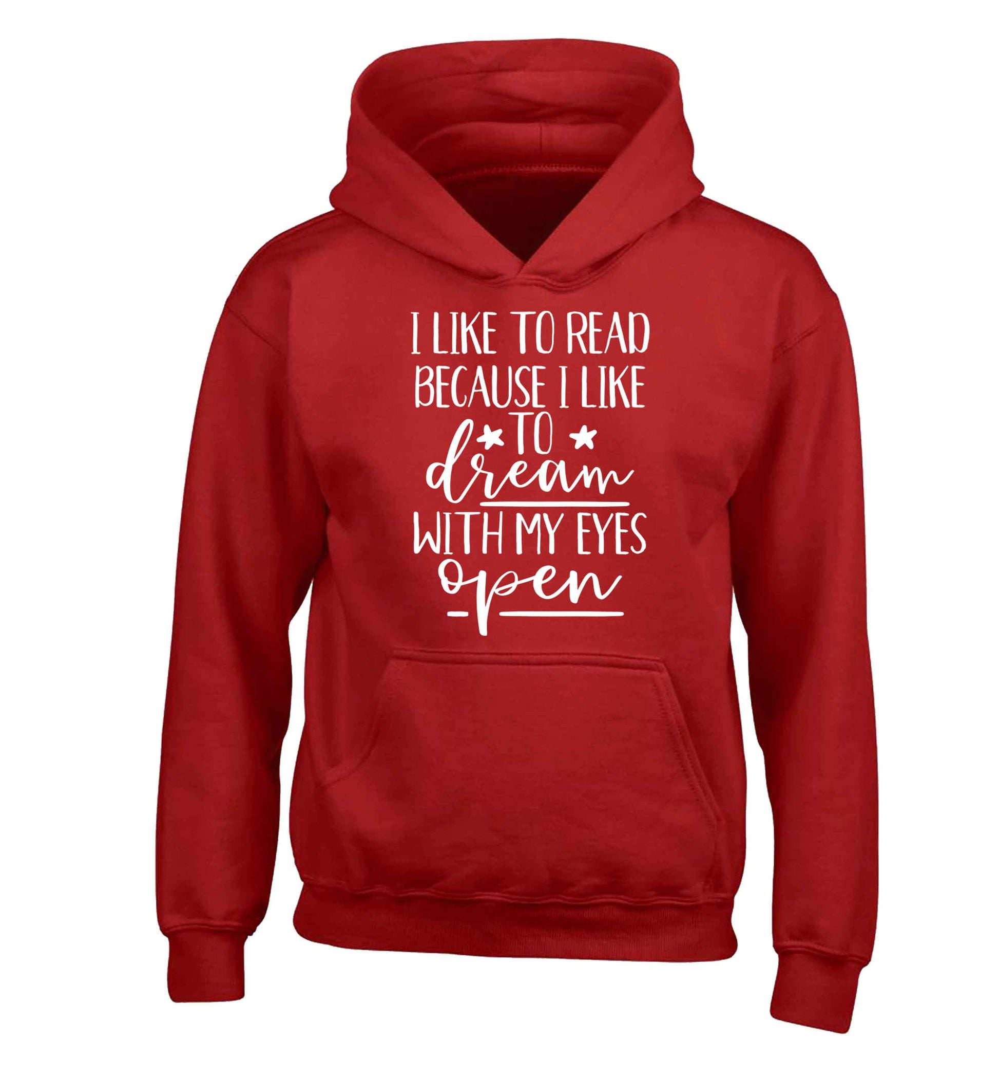I like to read because I like to dream with my eyes open children's red hoodie 12-13 Years