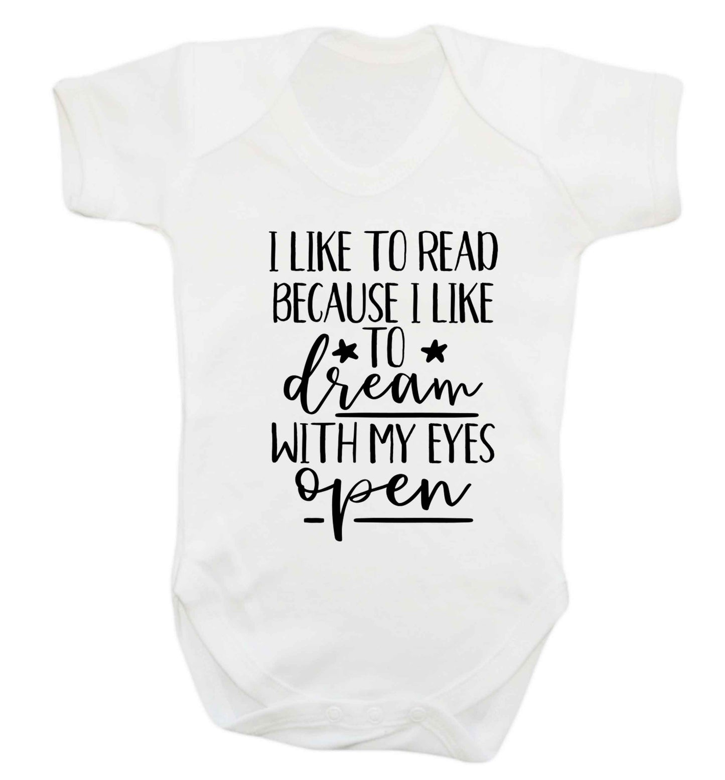 I like to read because I like to dream with my eyes open Baby Vest white 18-24 months