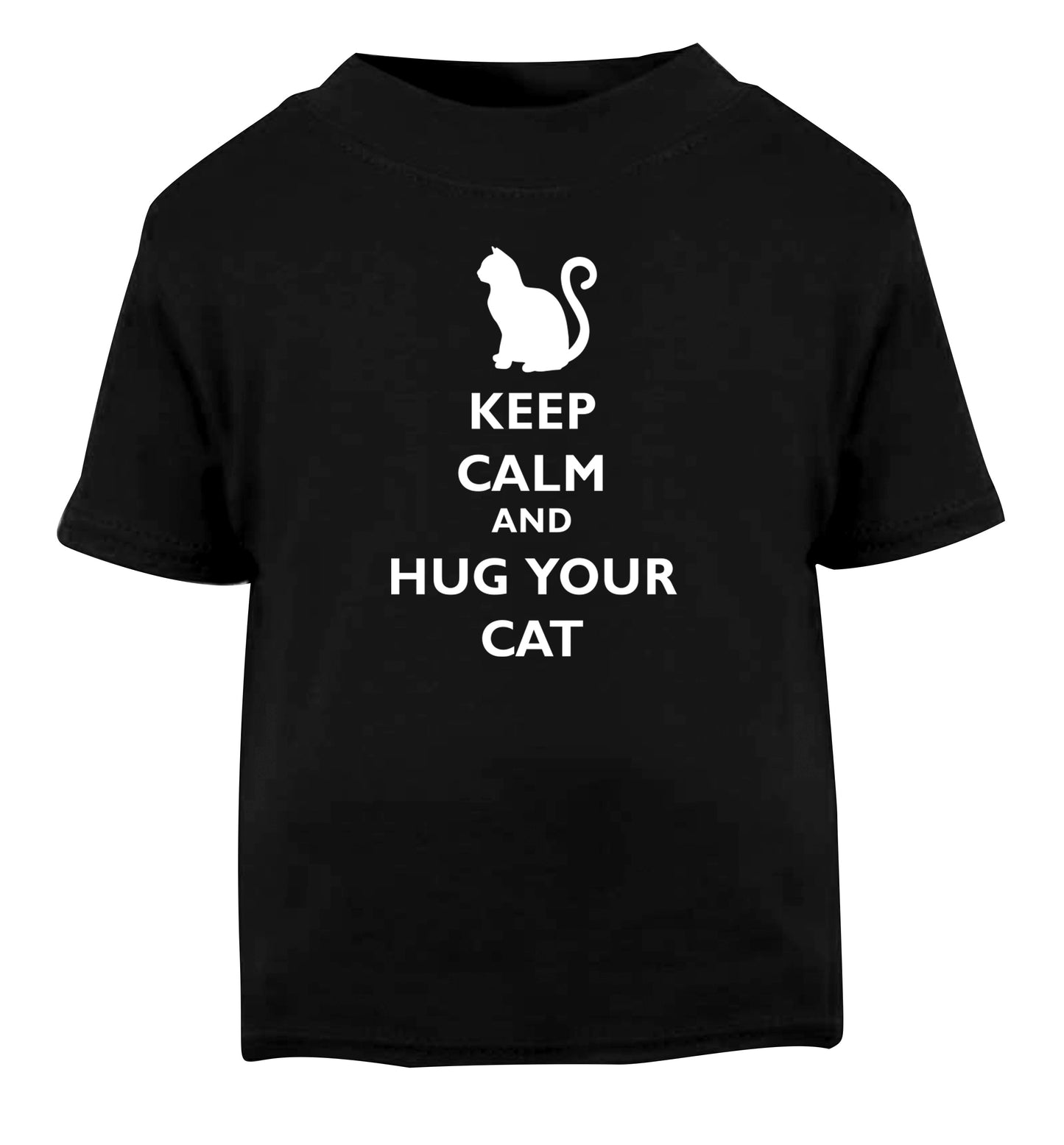 Keep calm and hug your cat Black Baby Toddler Tshirt 2 years