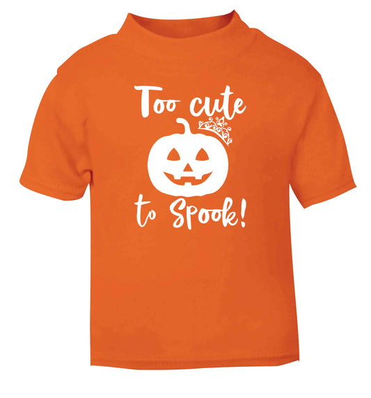 Too cute to spook! orange Baby Toddler Tshirt 2 Years