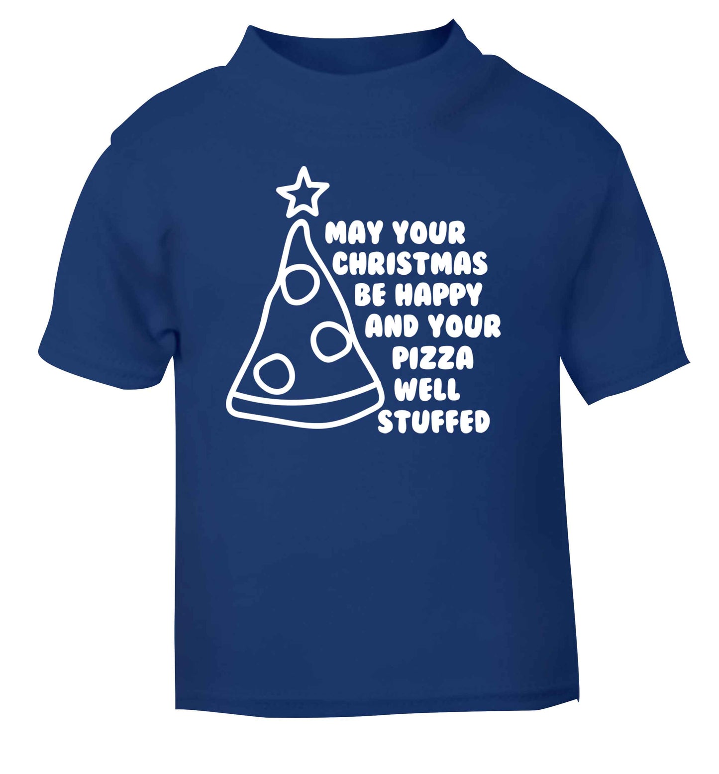 May your Christmas be happy and your pizza well stuffed blue Baby Toddler Tshirt 2 Years