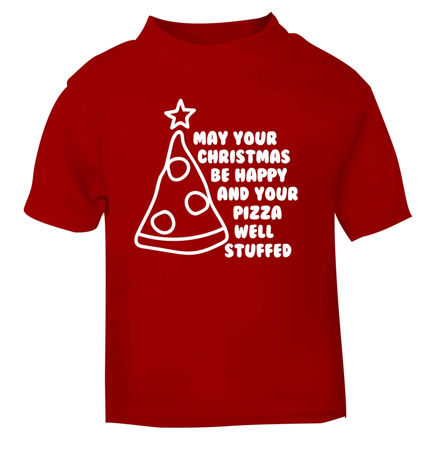 May your Christmas be happy and your pizza well stuffed red Baby Toddler Tshirt 2 Years