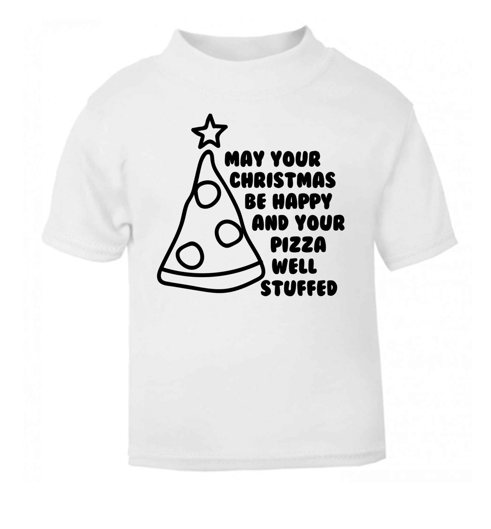 May your Christmas be happy and your pizza well stuffed white Baby Toddler Tshirt 2 Years