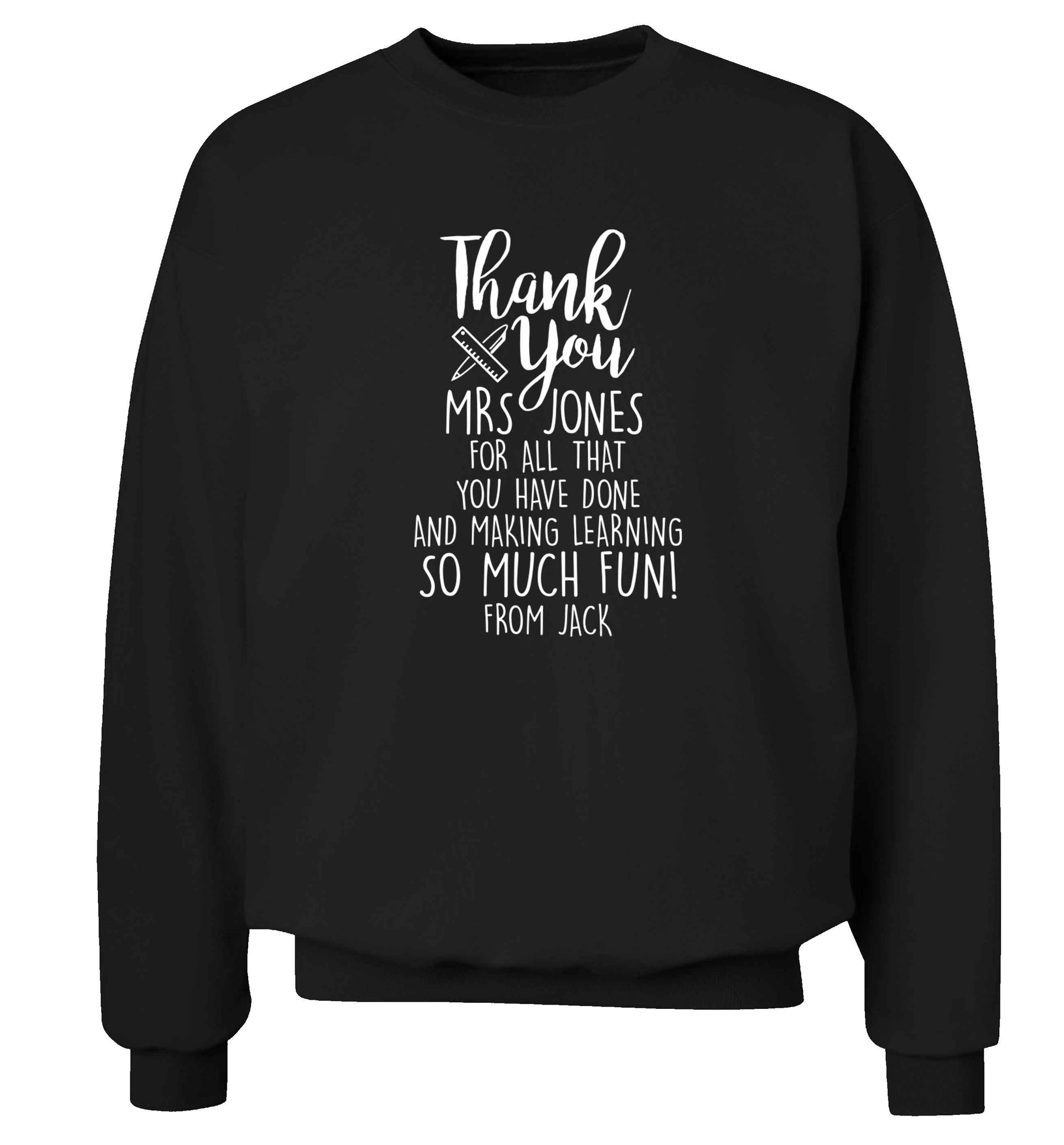 Personalised thank you Mrs for all that you've done and making learning so much fun! Adult's unisex black Sweater 2XL