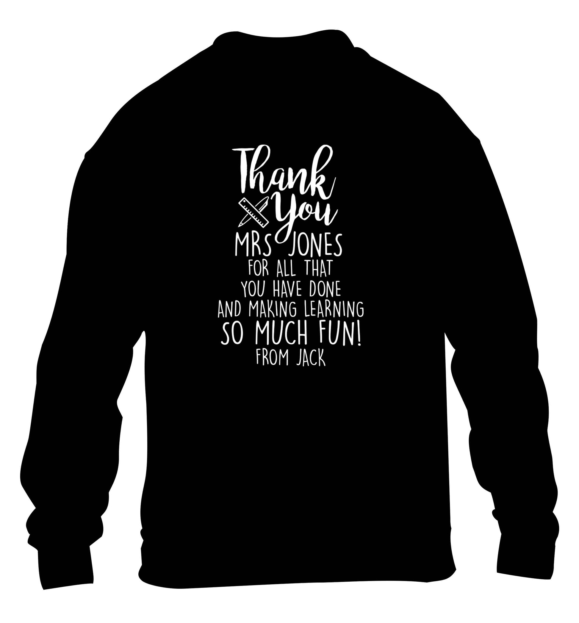 Personalised thank you Mrs for all that you've done and making learning so much fun! children's black sweater 12-13 Years