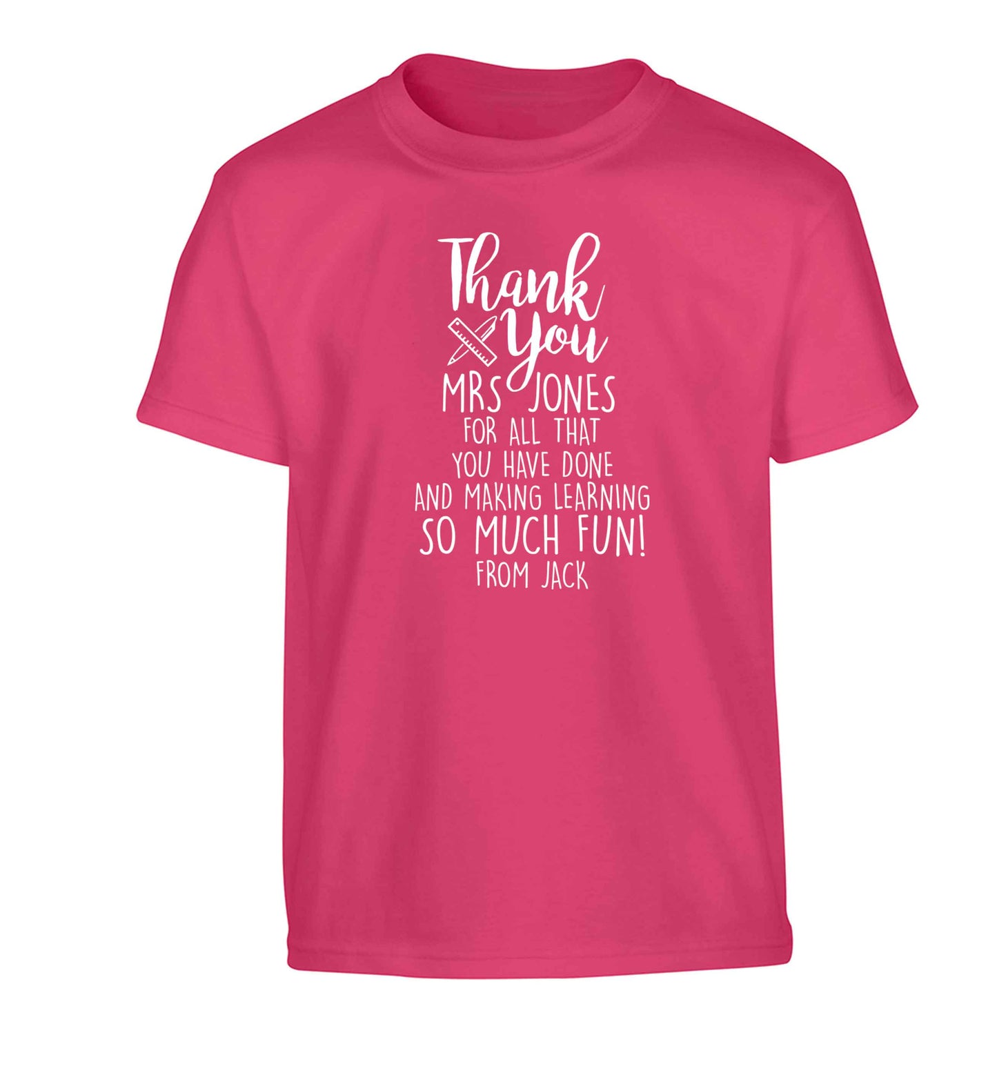 Personalised thank you Mrs for all that you've done and making learning so much fun! Children's pink Tshirt 12-13 Years