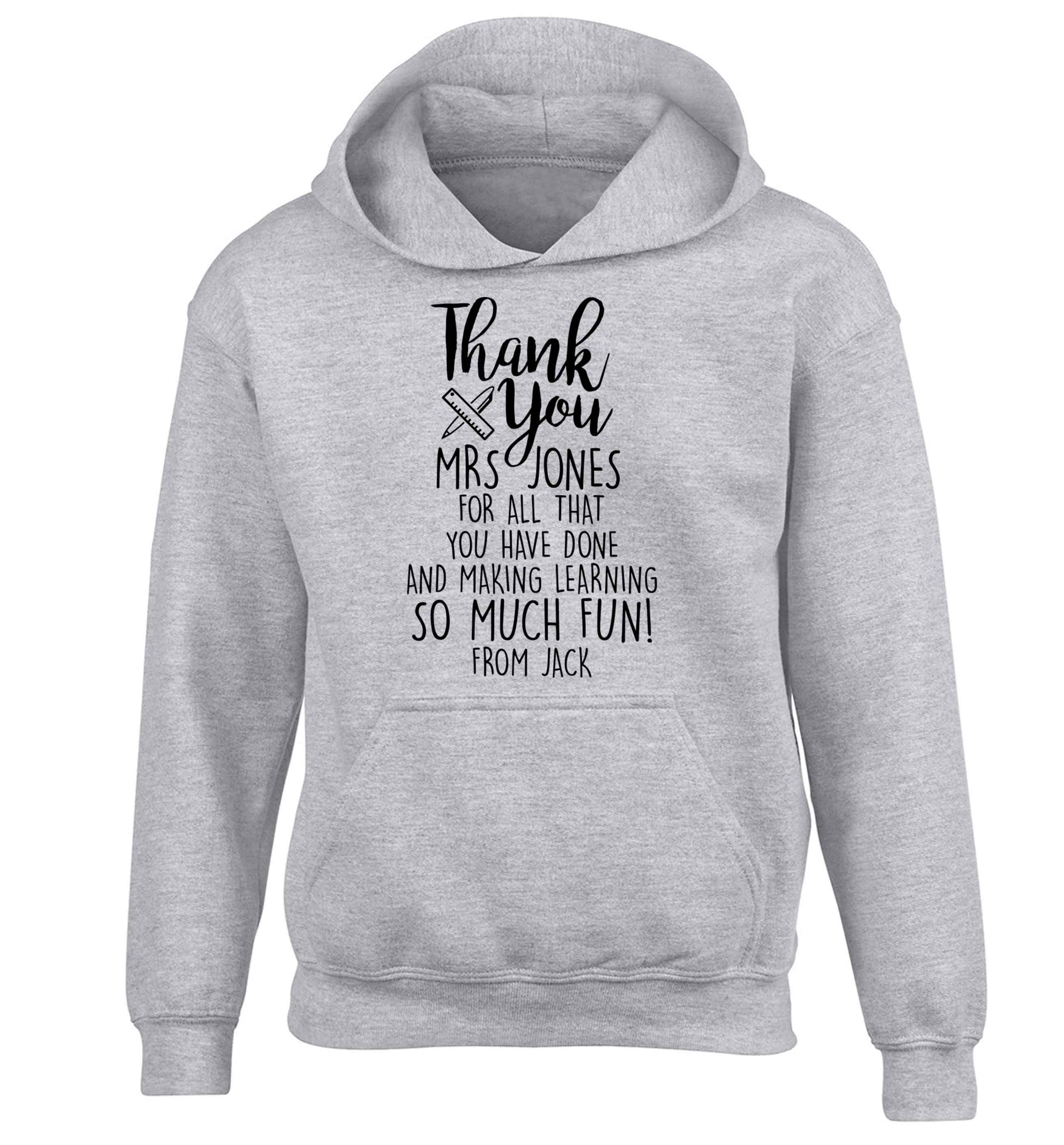 Personalised thank you Mrs for all that you've done and making learning so much fun! children's grey hoodie 12-13 Years