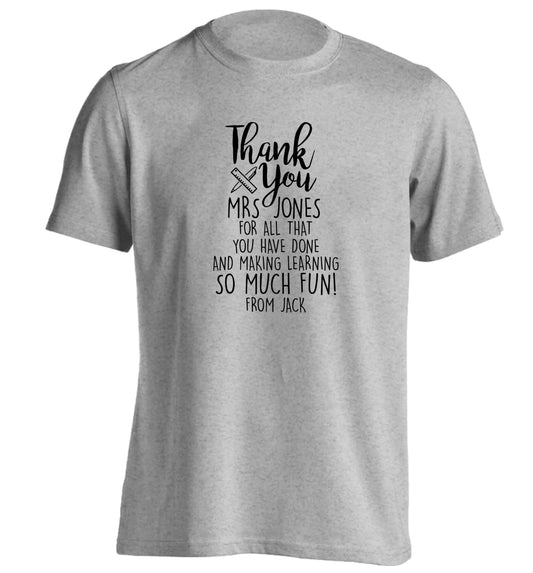 Personalised thank you Mrs for all that you've done and making learning so much fun! adults unisex grey Tshirt 2XL