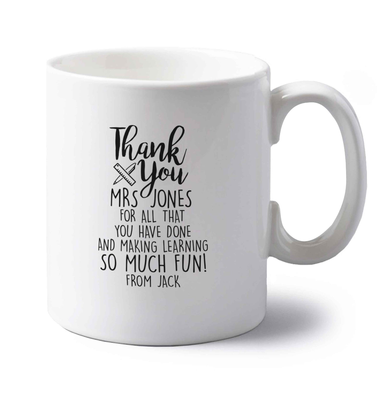 Personalised thank you Mrs for all that you've done and making learning so much fun! left handed white ceramic mug 