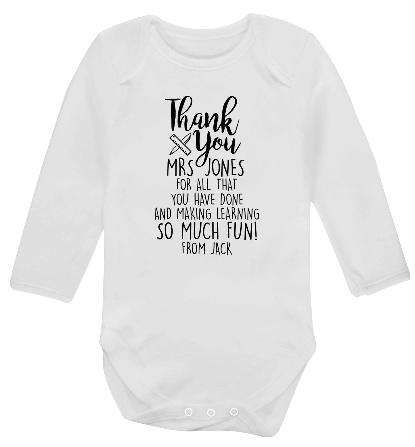 Personalised thank you Mrs for all that you've done and making learning so much fun! Baby Vest long sleeved white 6-12 months