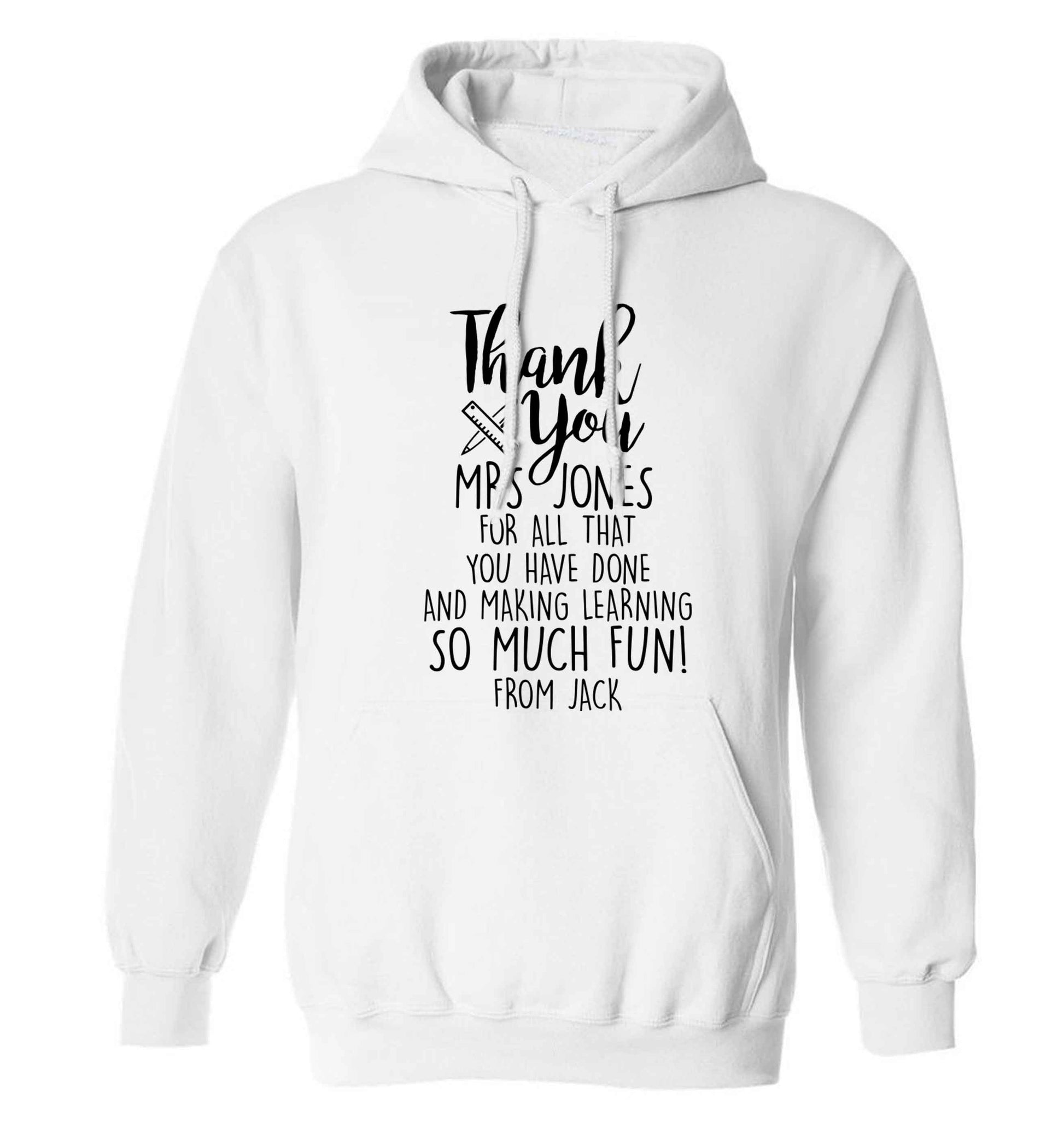 Personalised thank you Mrs for all that you've done and making learning so much fun! adults unisex white hoodie 2XL