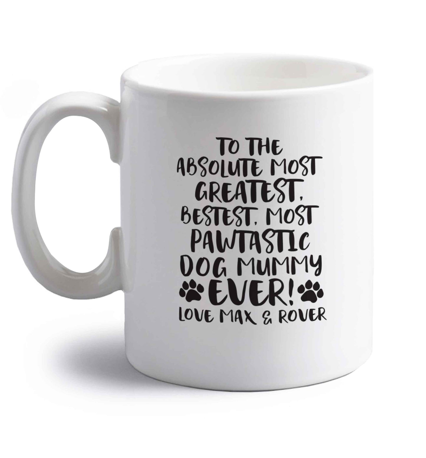 Personalsied to the most pawtastic dog mummy ever right handed white ceramic mug 