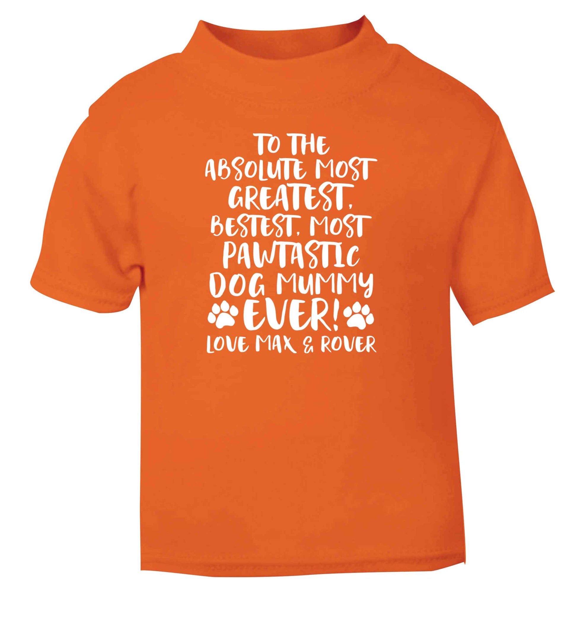 Personalsied to the most pawtastic dog mummy ever orange Baby Toddler Tshirt 2 Years
