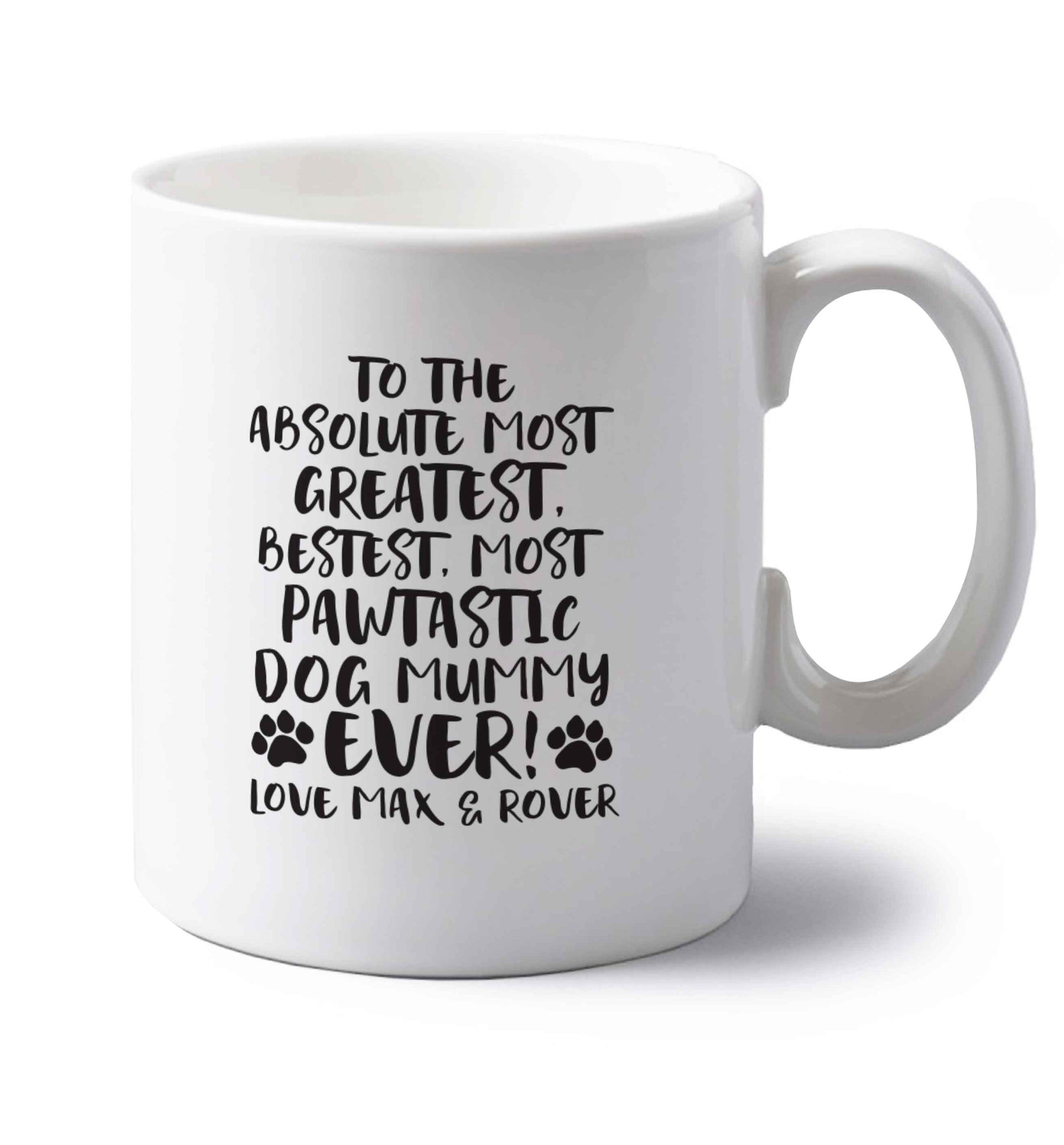 Personalsied to the most pawtastic dog mummy ever left handed white ceramic mug 