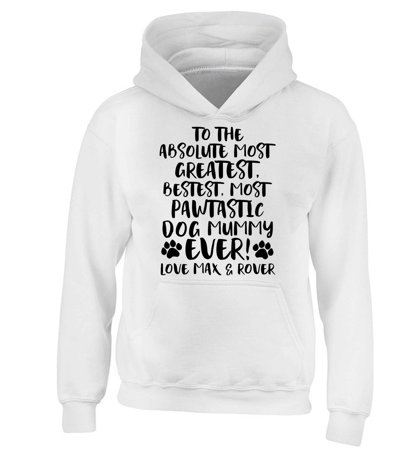 Personalsied to the most pawtastic dog mummy ever children's white hoodie 12-13 Years