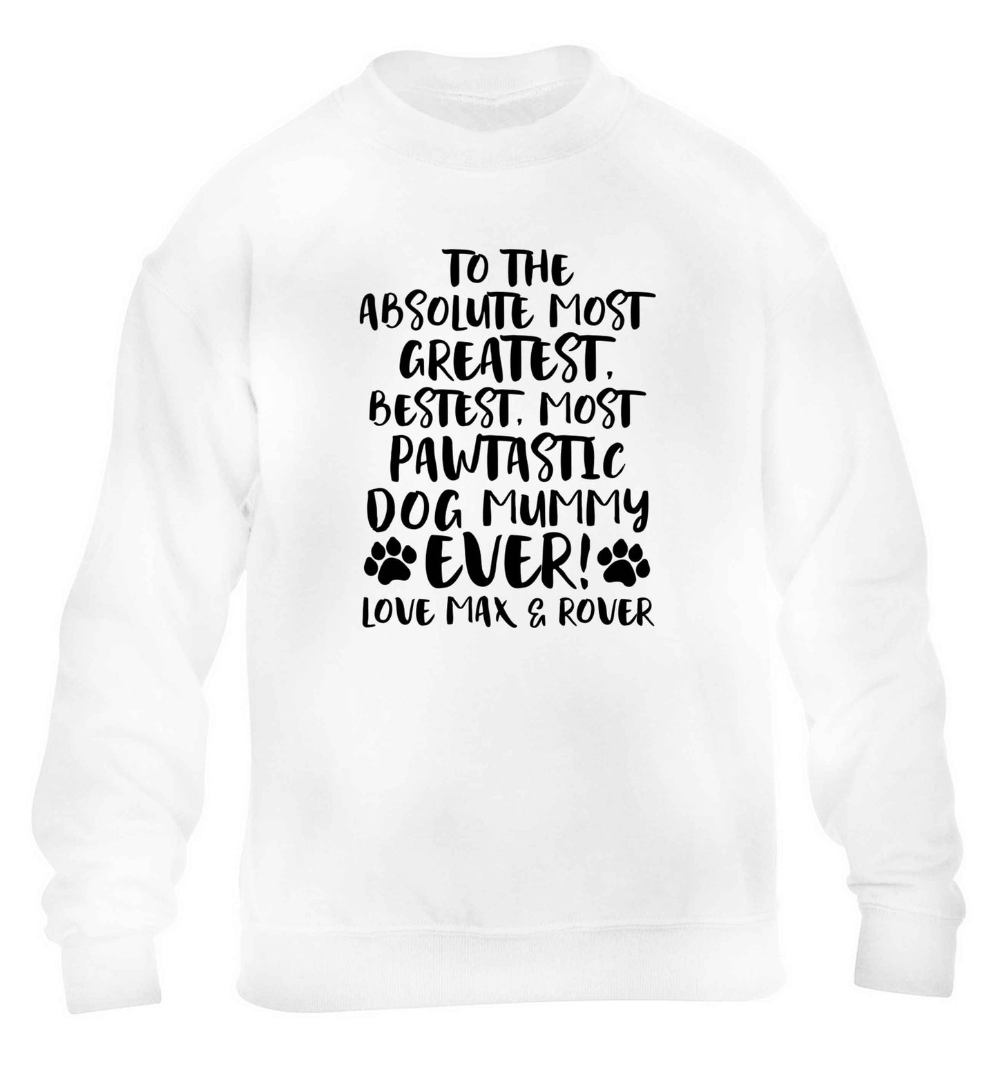 Personalsied to the most pawtastic dog mummy ever children's white sweater 12-13 Years