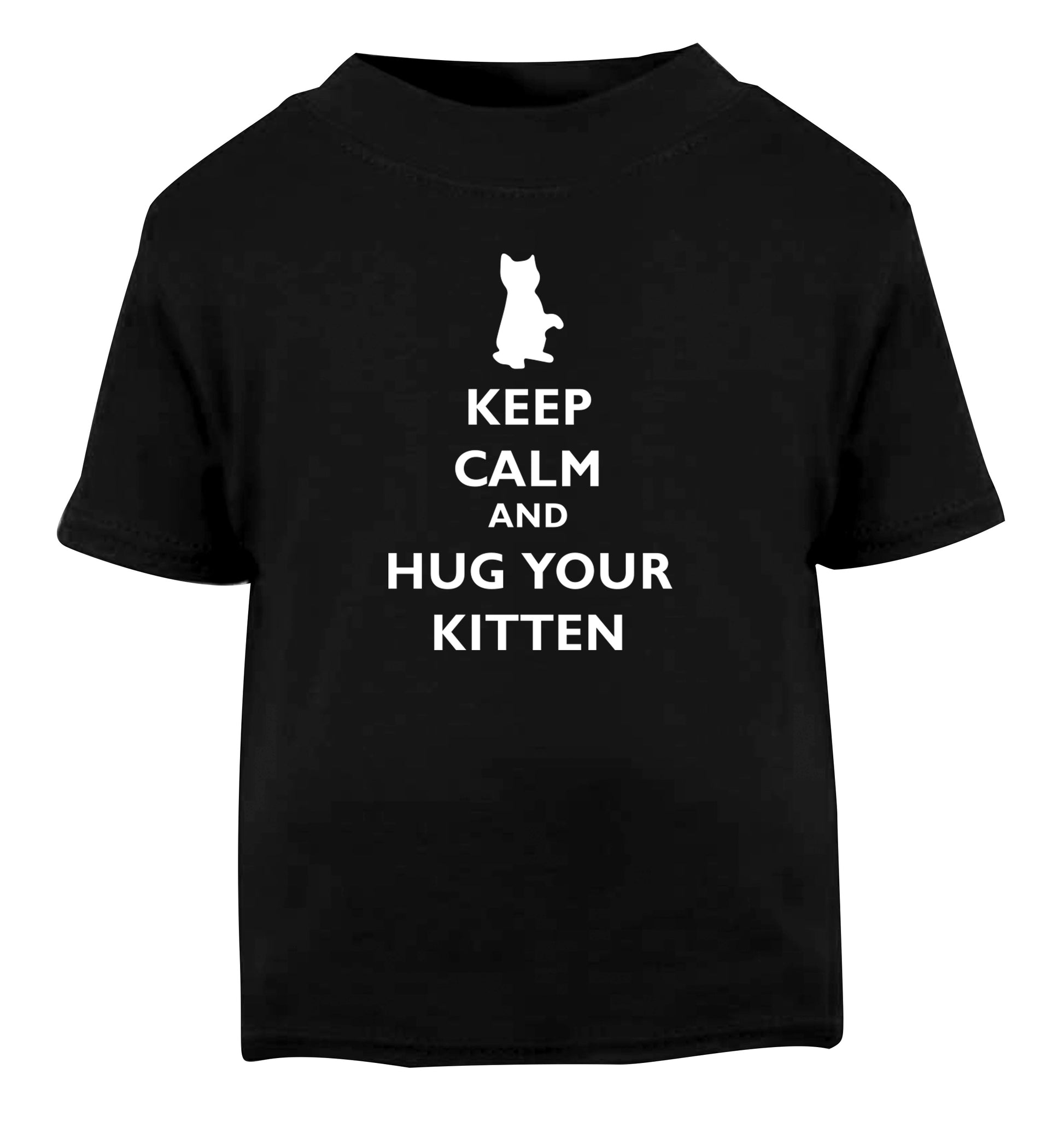 Keep calm and hug your kitten Black Baby Toddler Tshirt 2 years