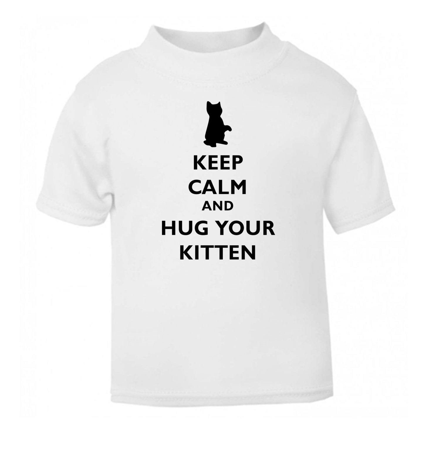 Keep calm and hug your kitten white Baby Toddler Tshirt 2 Years