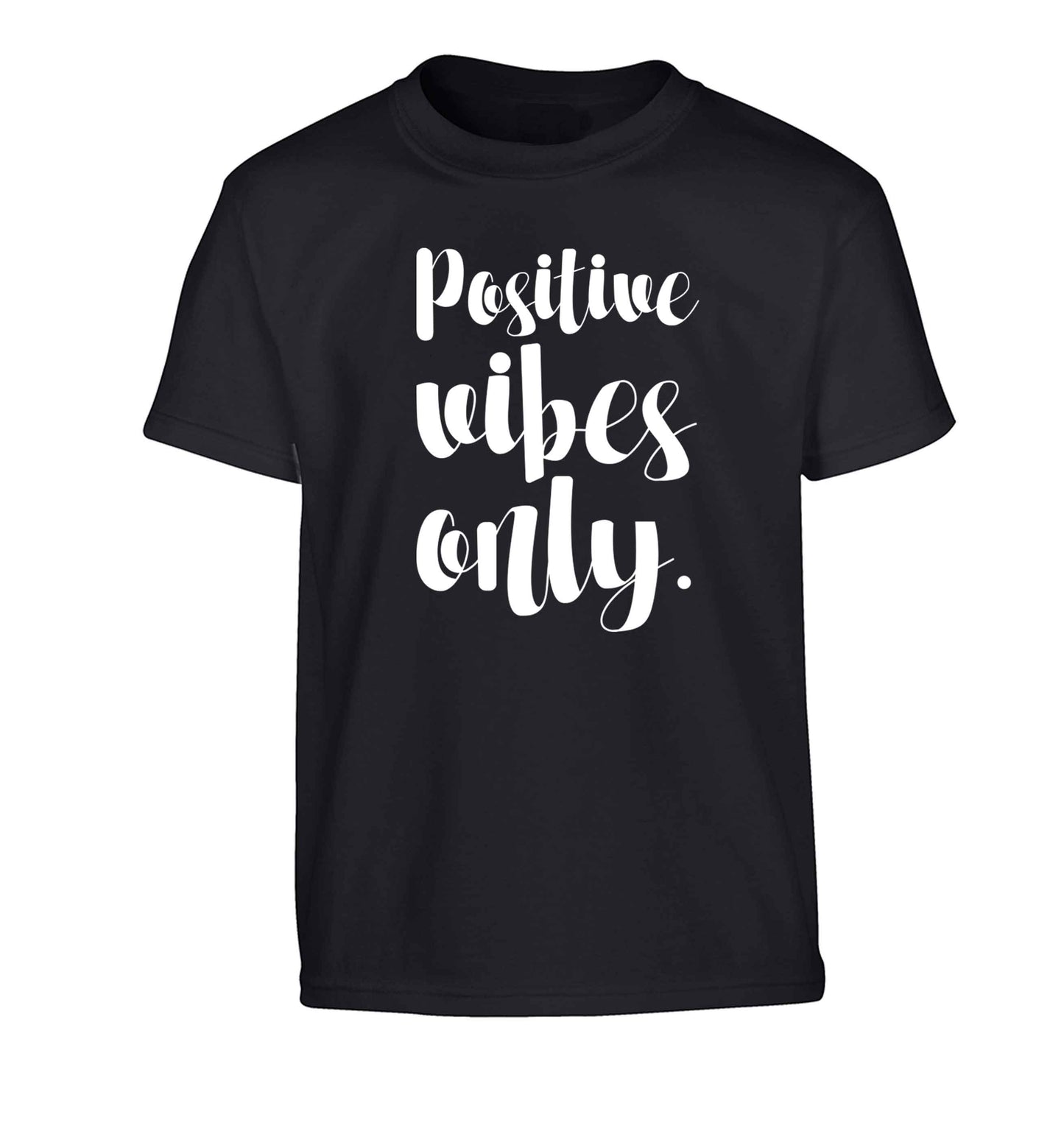 Positive vibes only Children's black Tshirt 12-13 Years