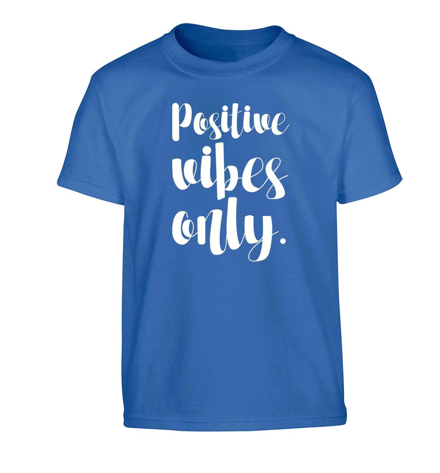 Positive vibes only Children's blue Tshirt 12-13 Years