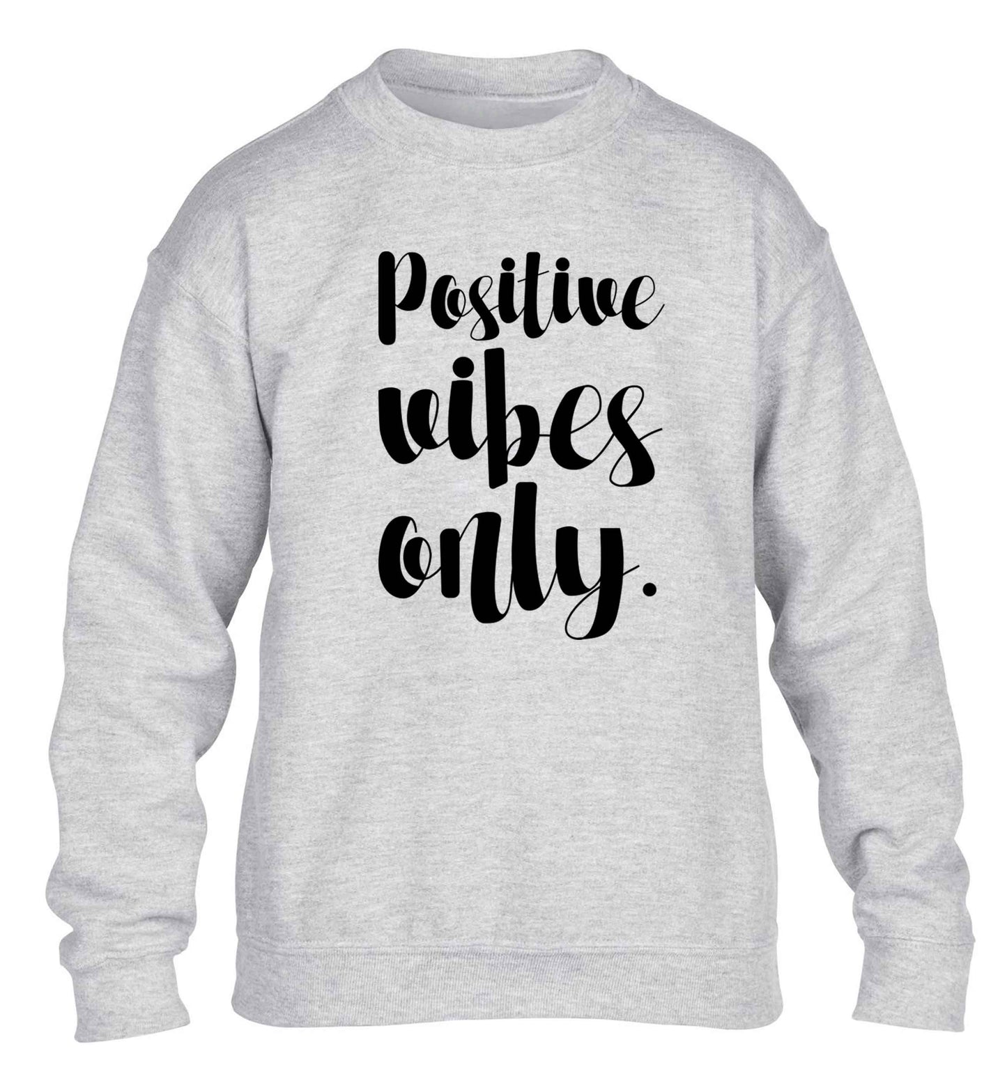 Positive vibes only children's grey sweater 12-13 Years