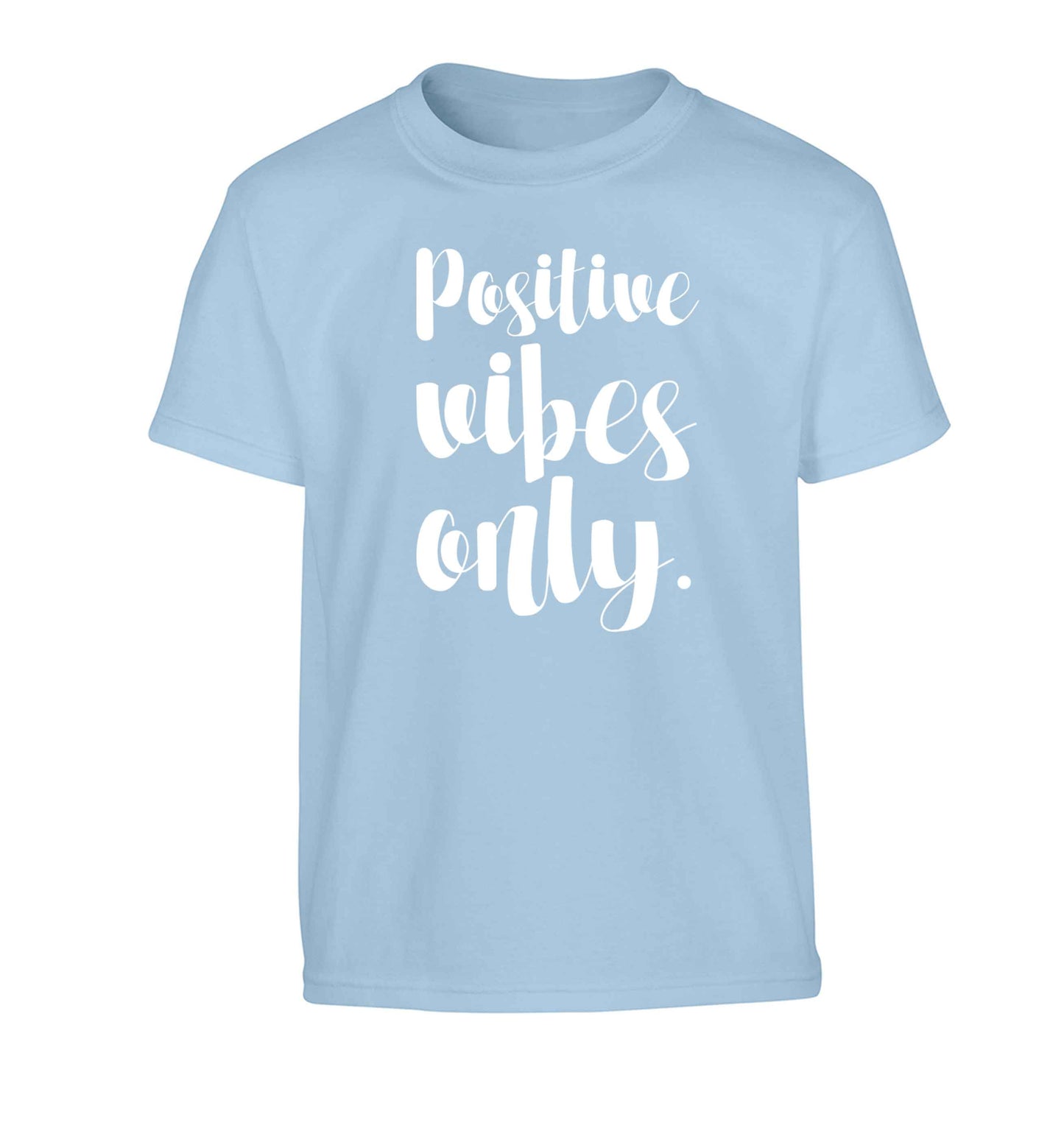 Positive vibes only Children's light blue Tshirt 12-13 Years