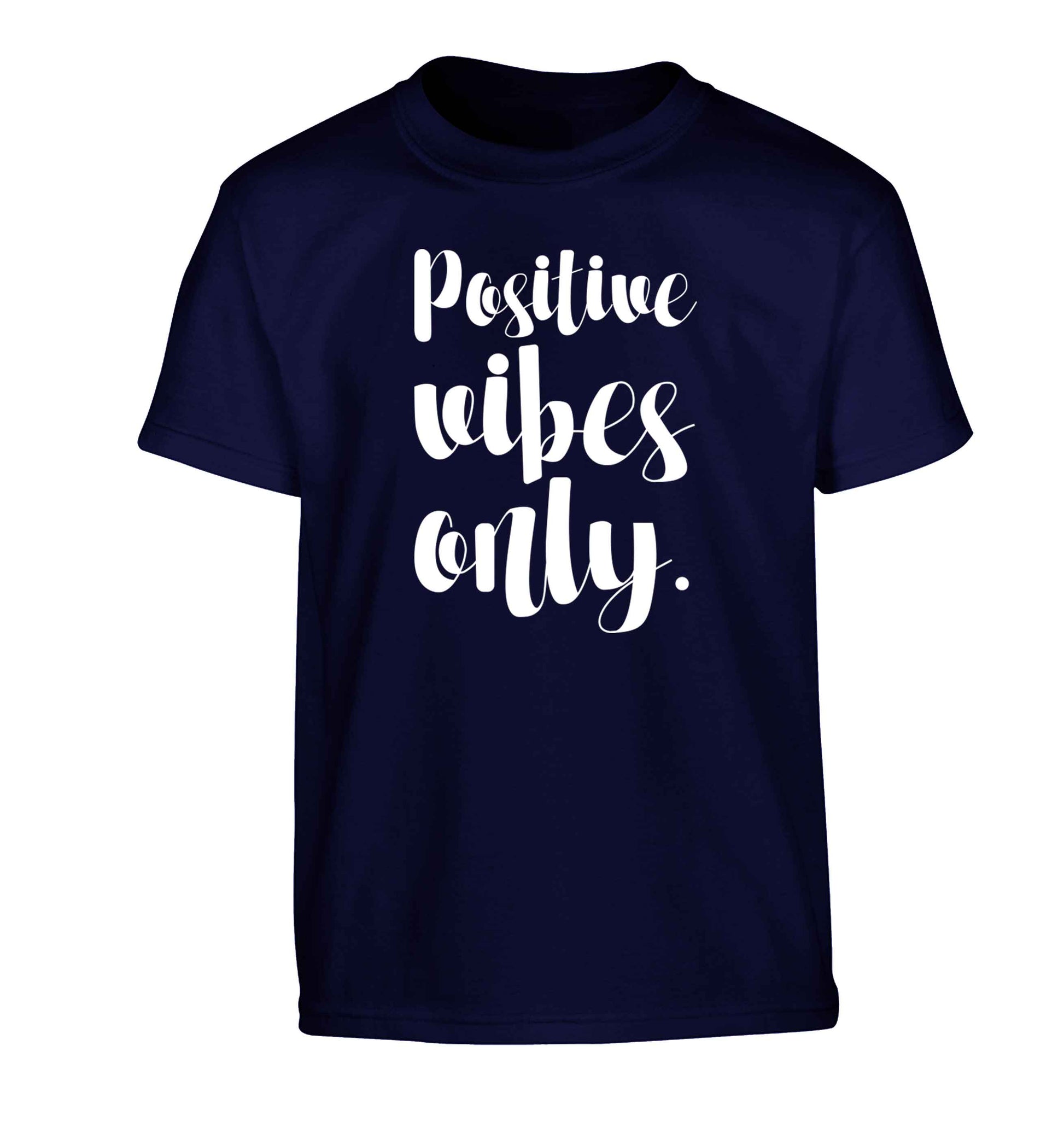 Positive vibes only Children's navy Tshirt 12-13 Years