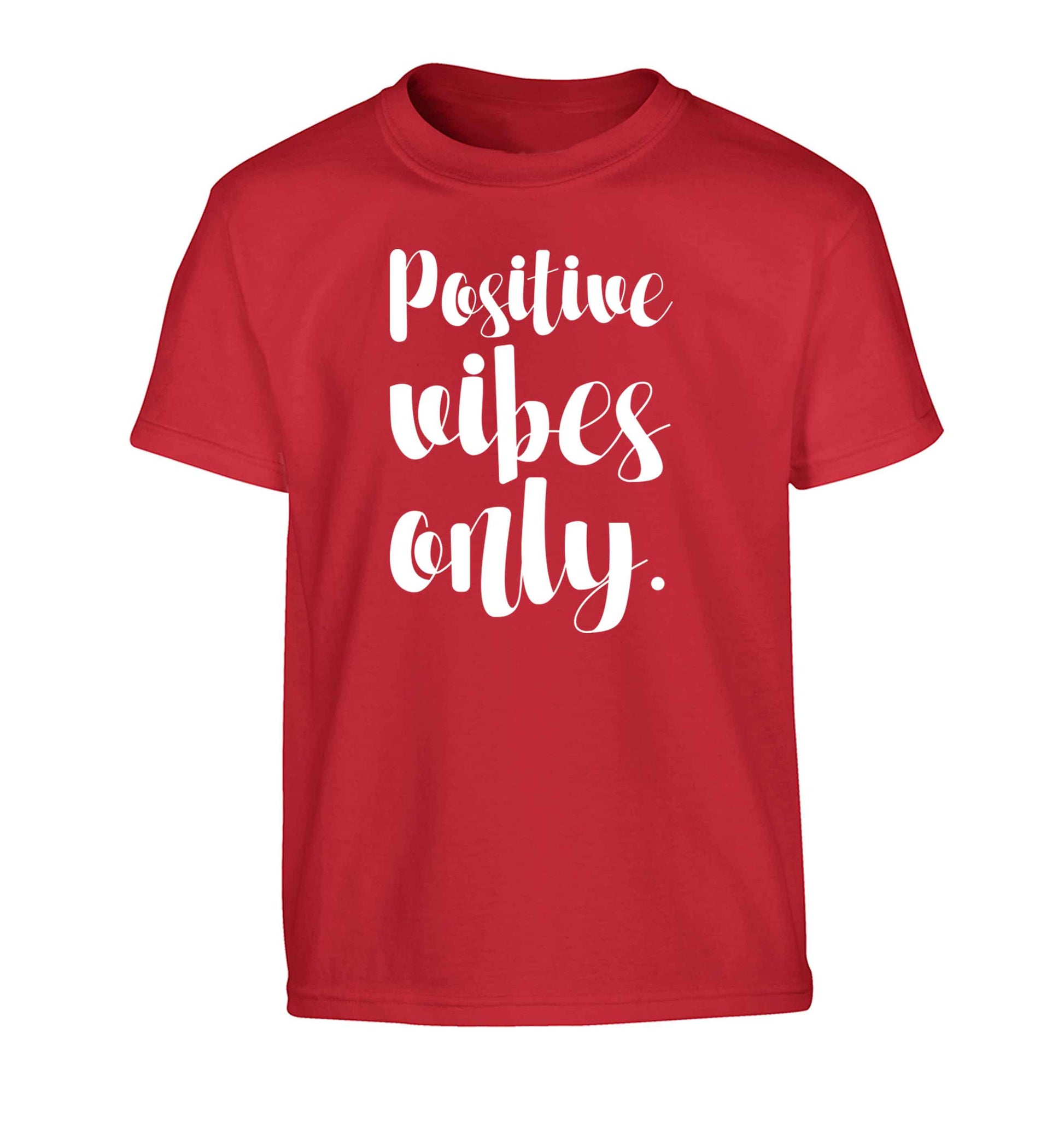 Positive vibes only Children's red Tshirt 12-13 Years