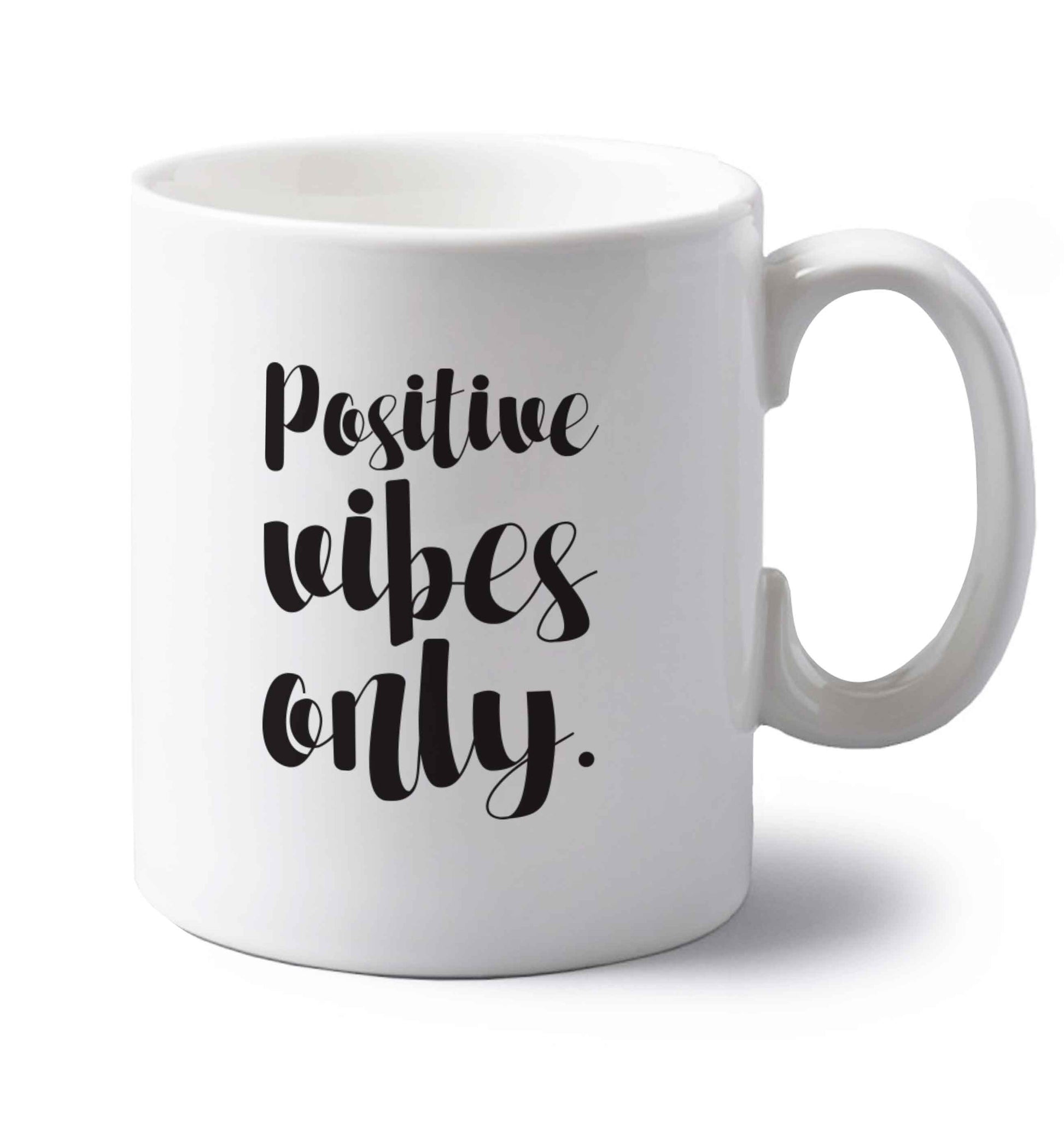 Positive vibes only left handed white ceramic mug 