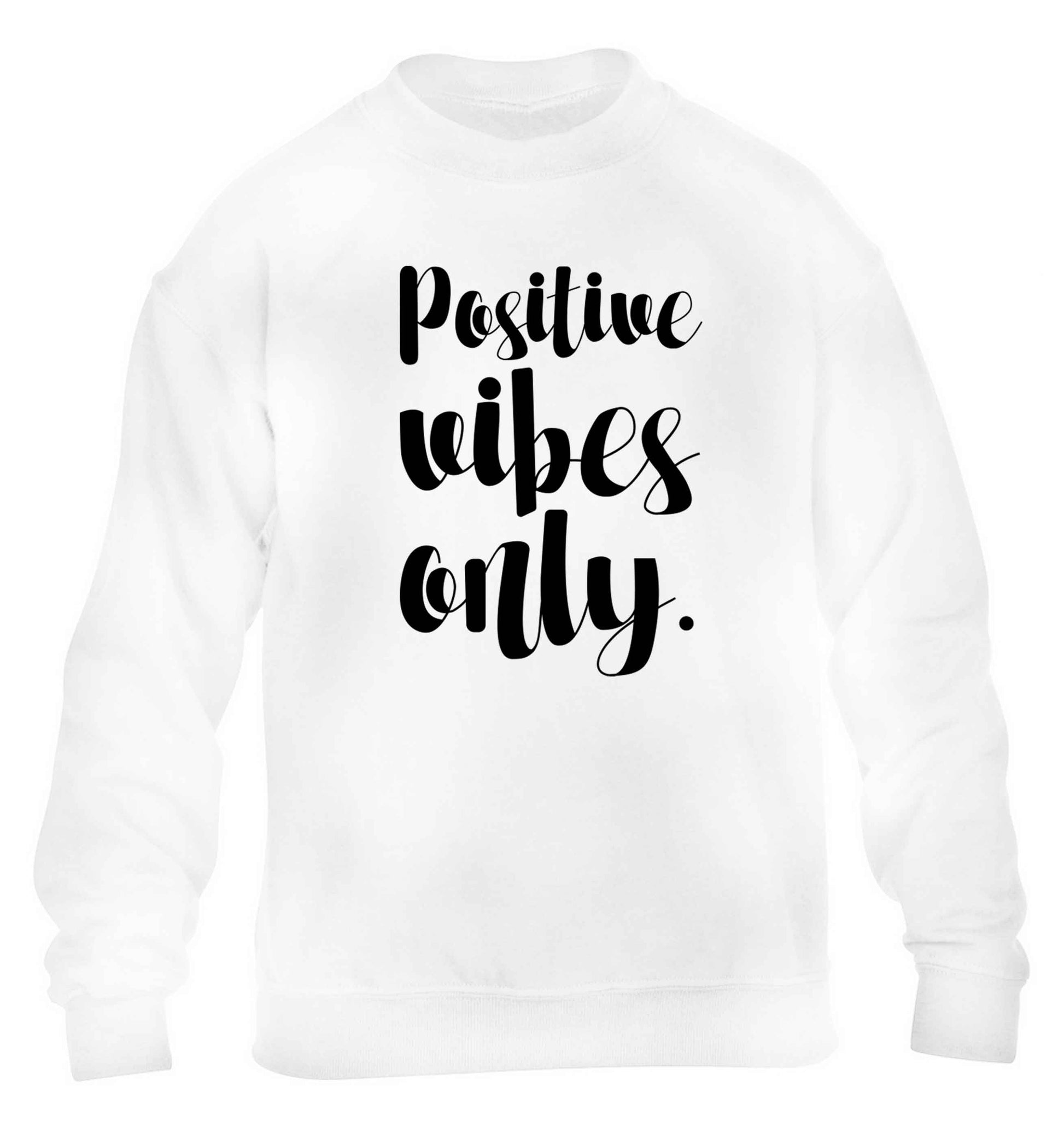 Positive vibes only children's white sweater 12-13 Years