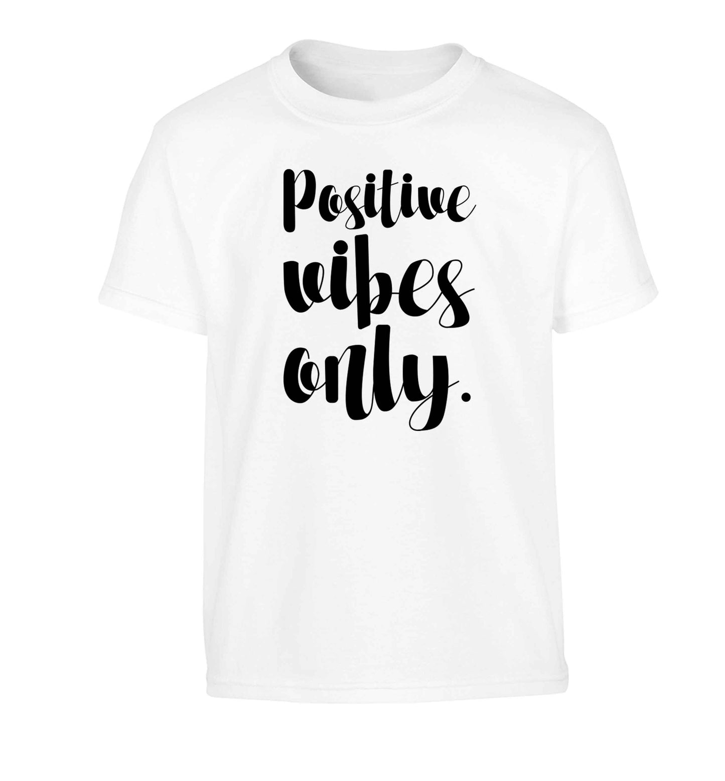 Positive vibes only Children's white Tshirt 12-13 Years