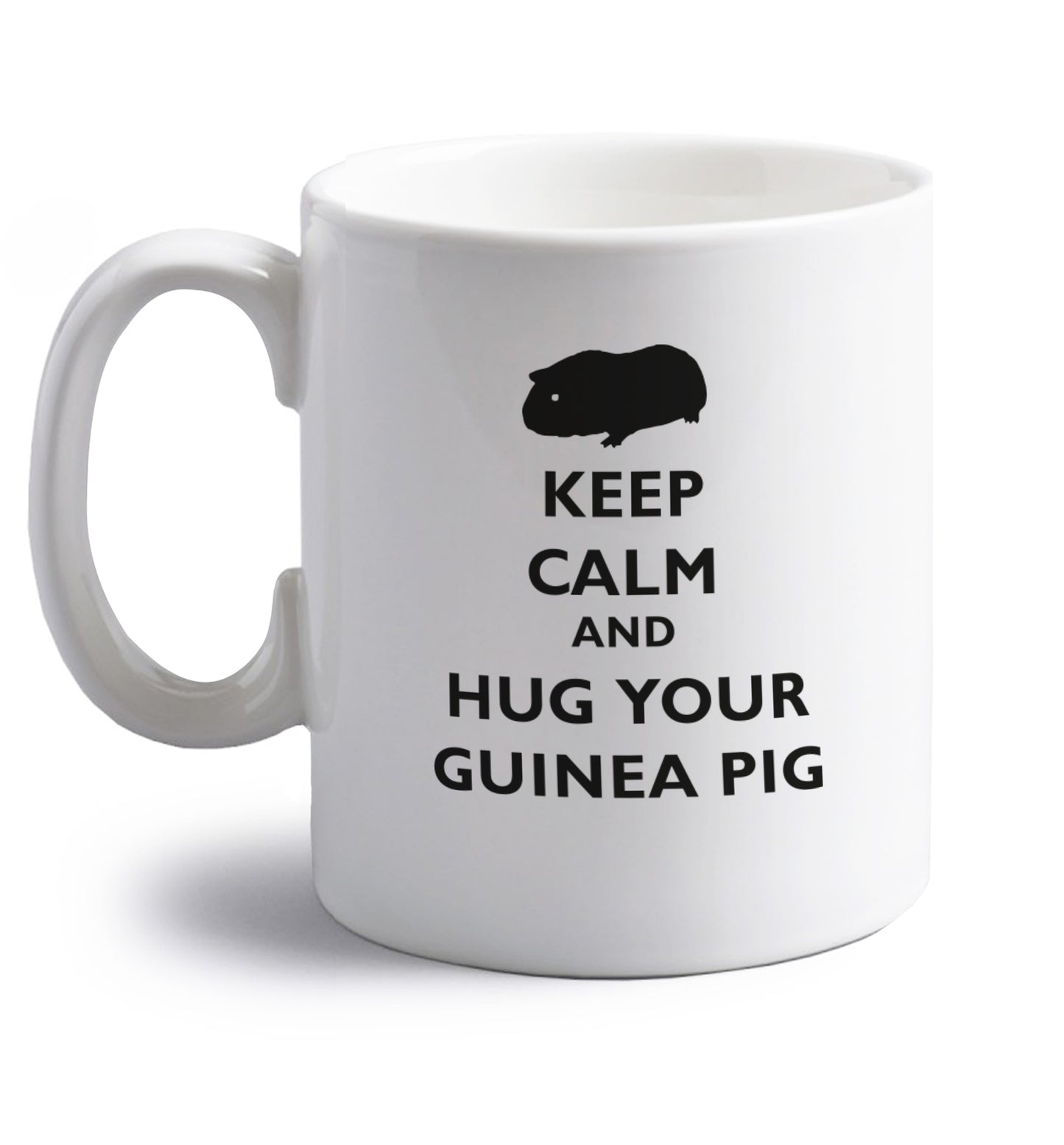 Keep calm and hug your guineapig right handed white ceramic mug 