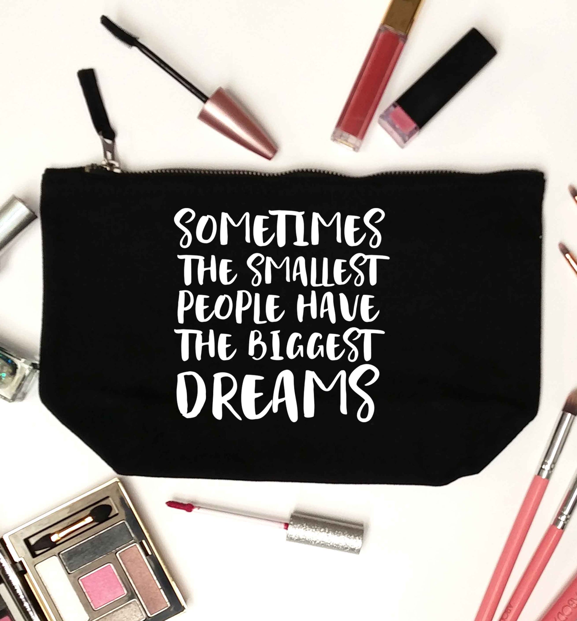 Sometimes the smallest people have the biggest dreams black makeup bag