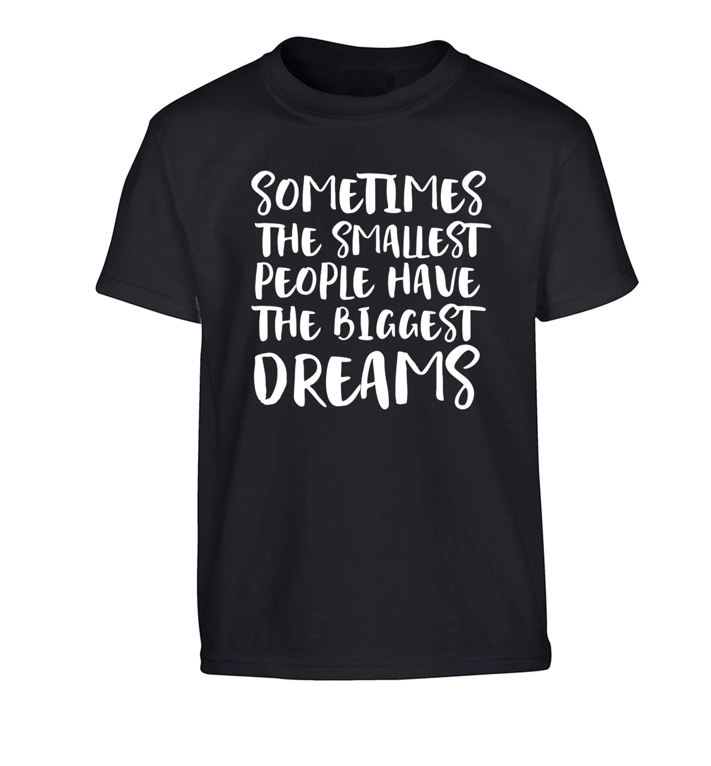 Sometimes the smallest people have the biggest dreams Children's black Tshirt 12-13 Years
