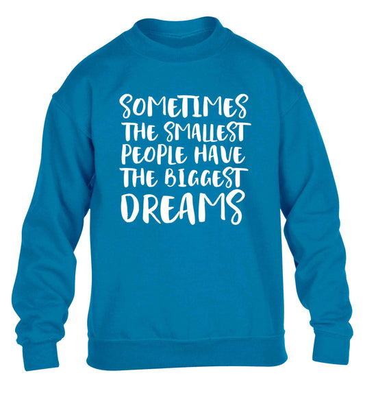 Sometimes the smallest people have the biggest dreams children's blue sweater 12-13 Years