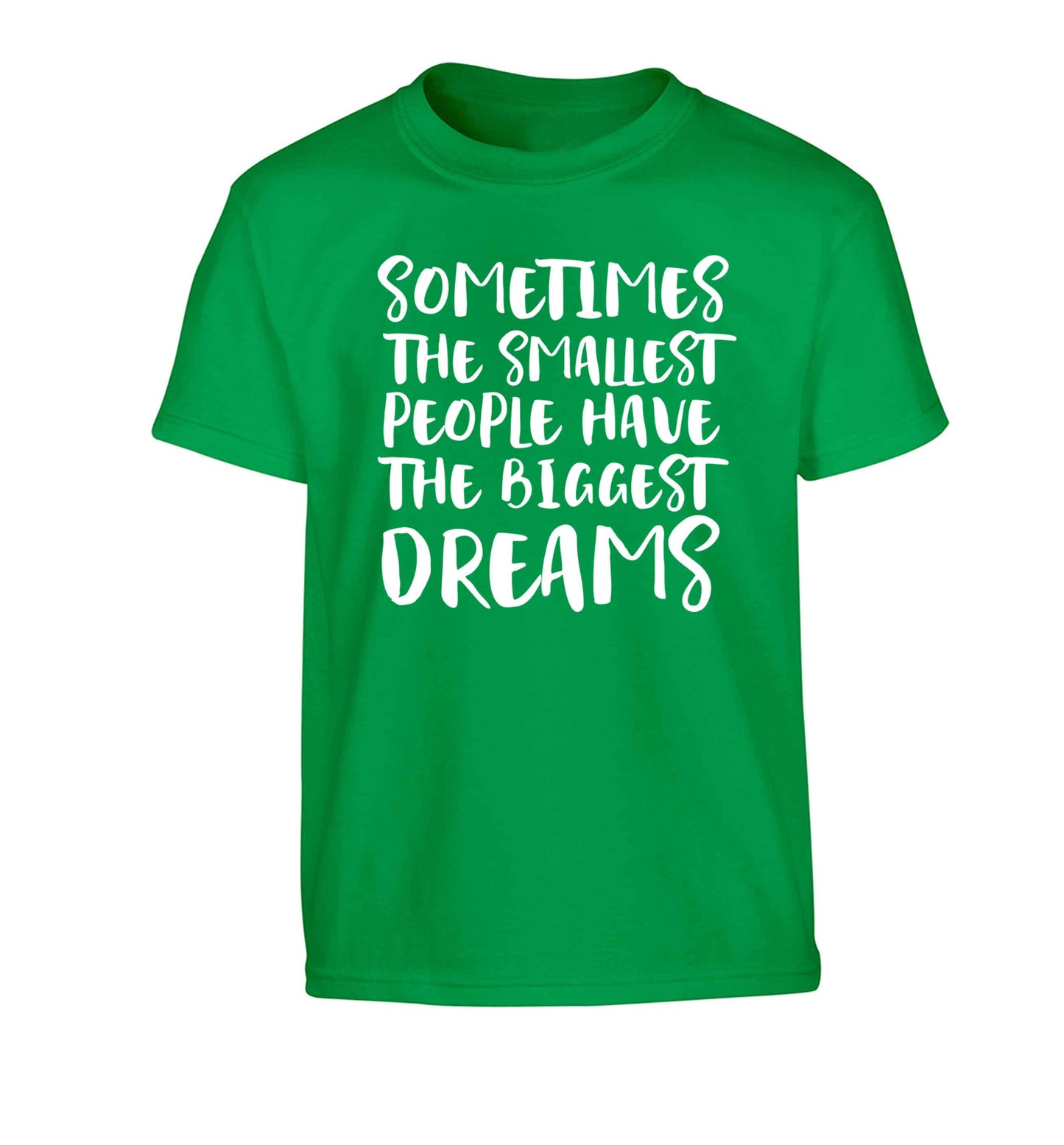 Sometimes the smallest people have the biggest dreams Children's green Tshirt 12-13 Years
