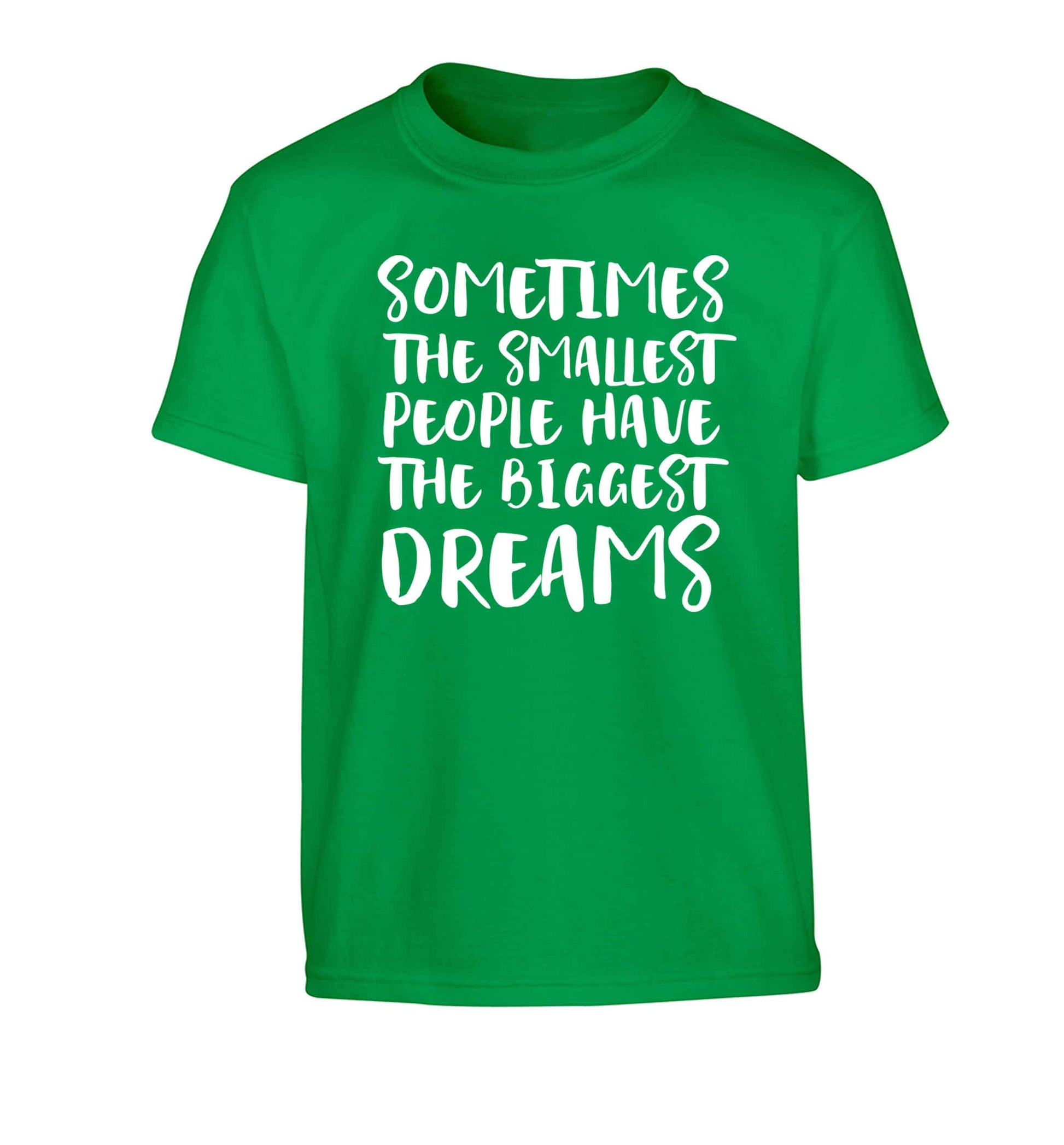 Sometimes the smallest people have the biggest dreams Children's green Tshirt 12-13 Years