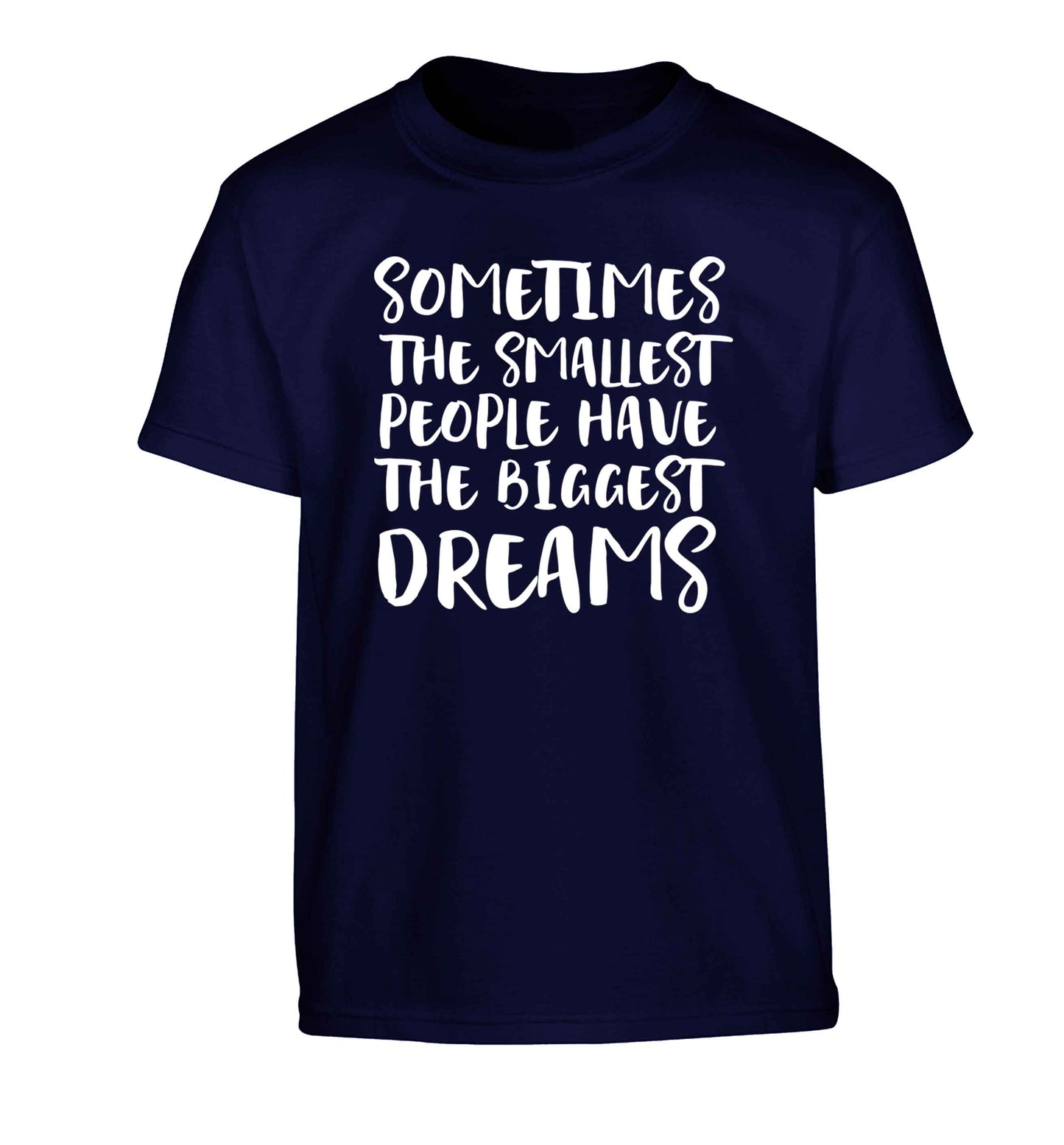 Sometimes the smallest people have the biggest dreams Children's navy Tshirt 12-13 Years
