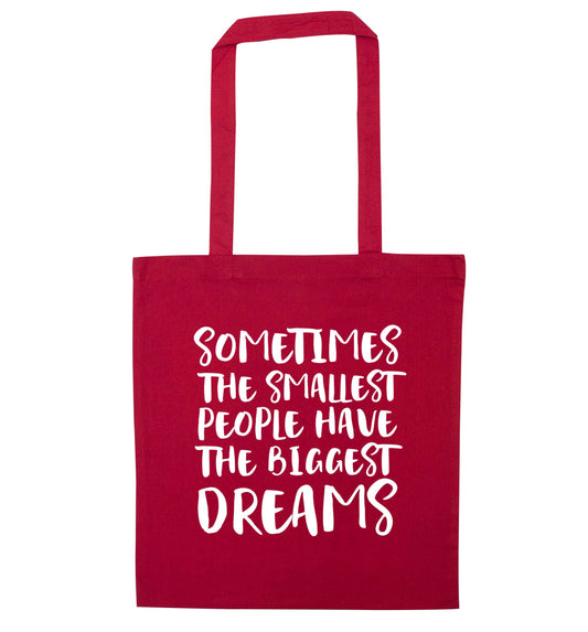 Sometimes the smallest people have the biggest dreams red tote bag