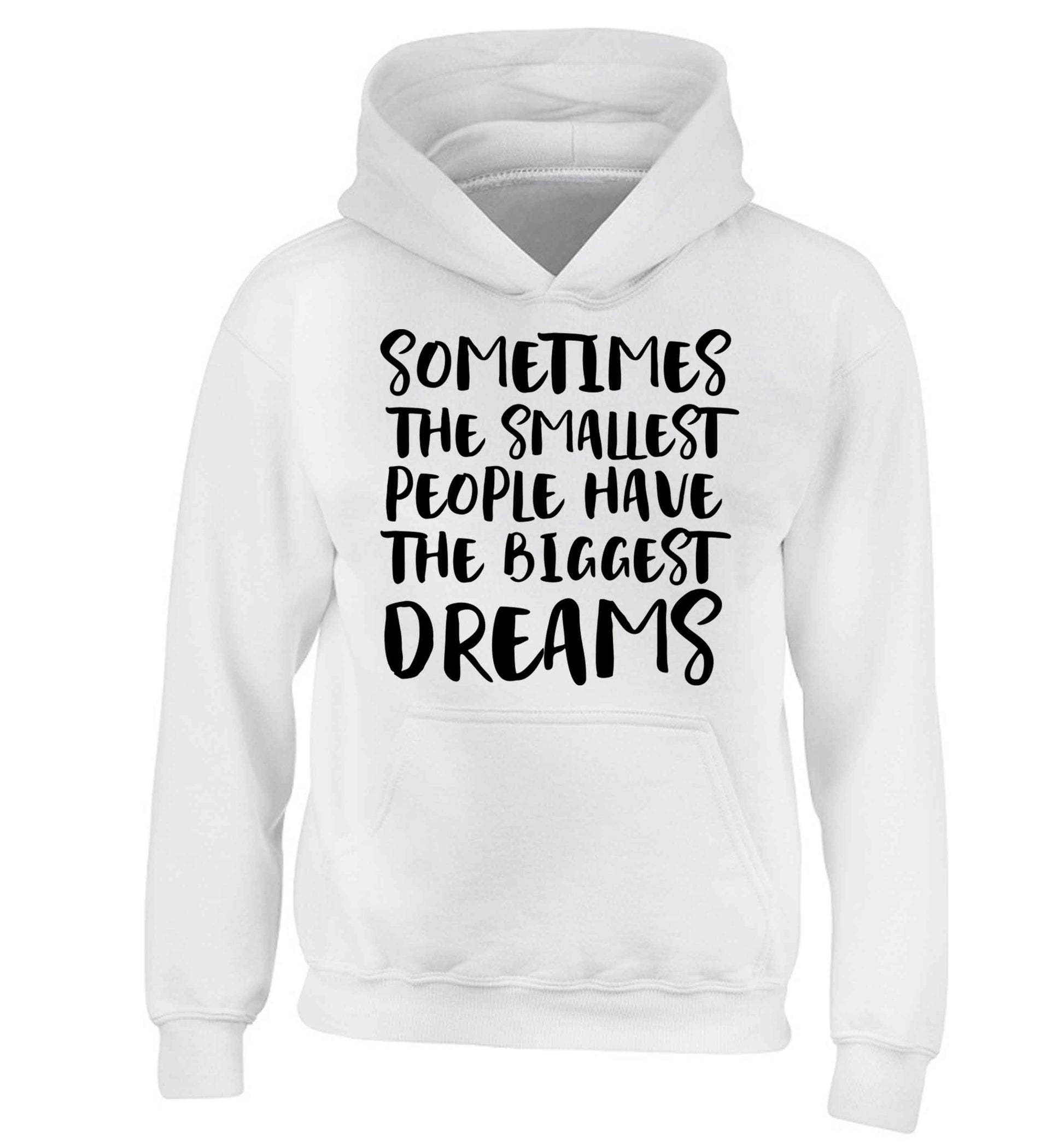 Sometimes the smallest people have the biggest dreams children's white hoodie 12-13 Years