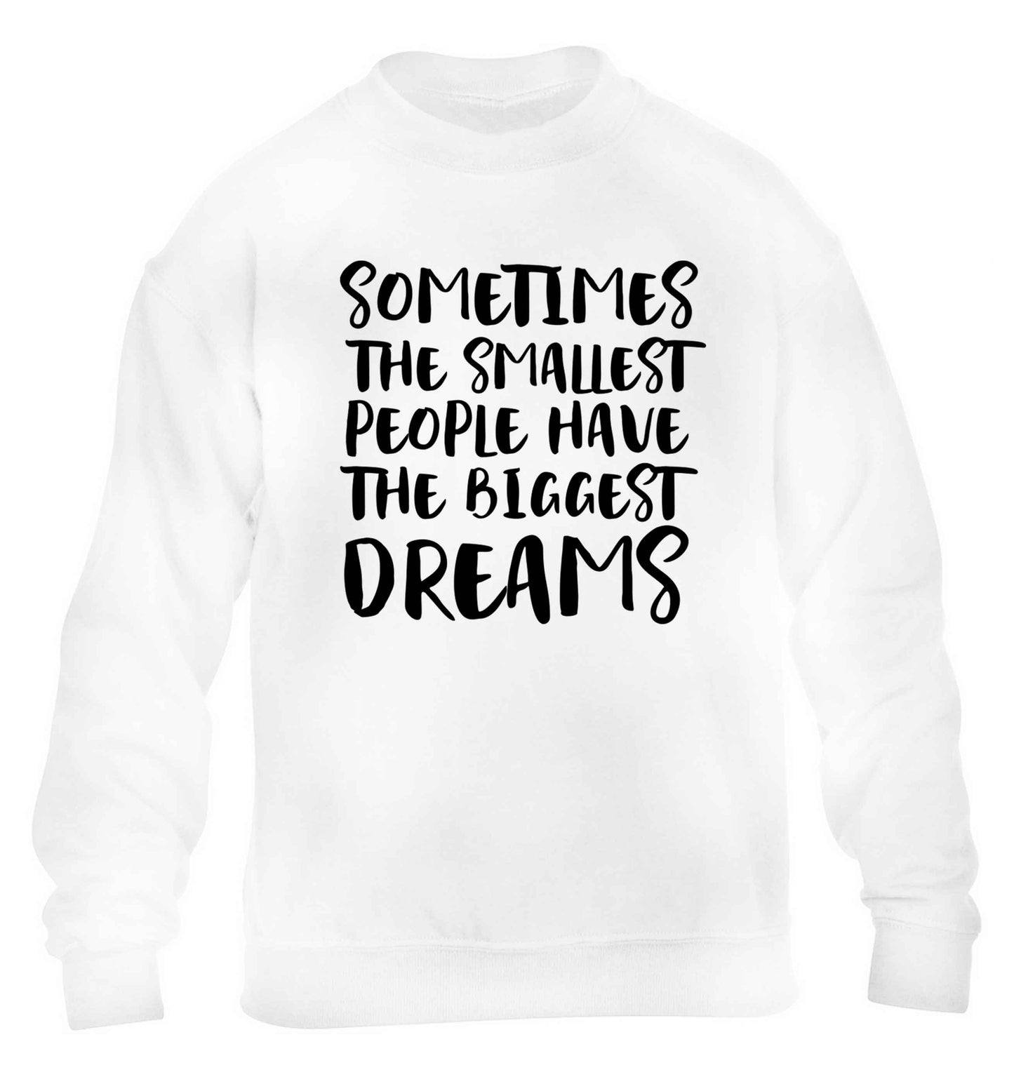 Sometimes the smallest people have the biggest dreams children's white sweater 12-13 Years
