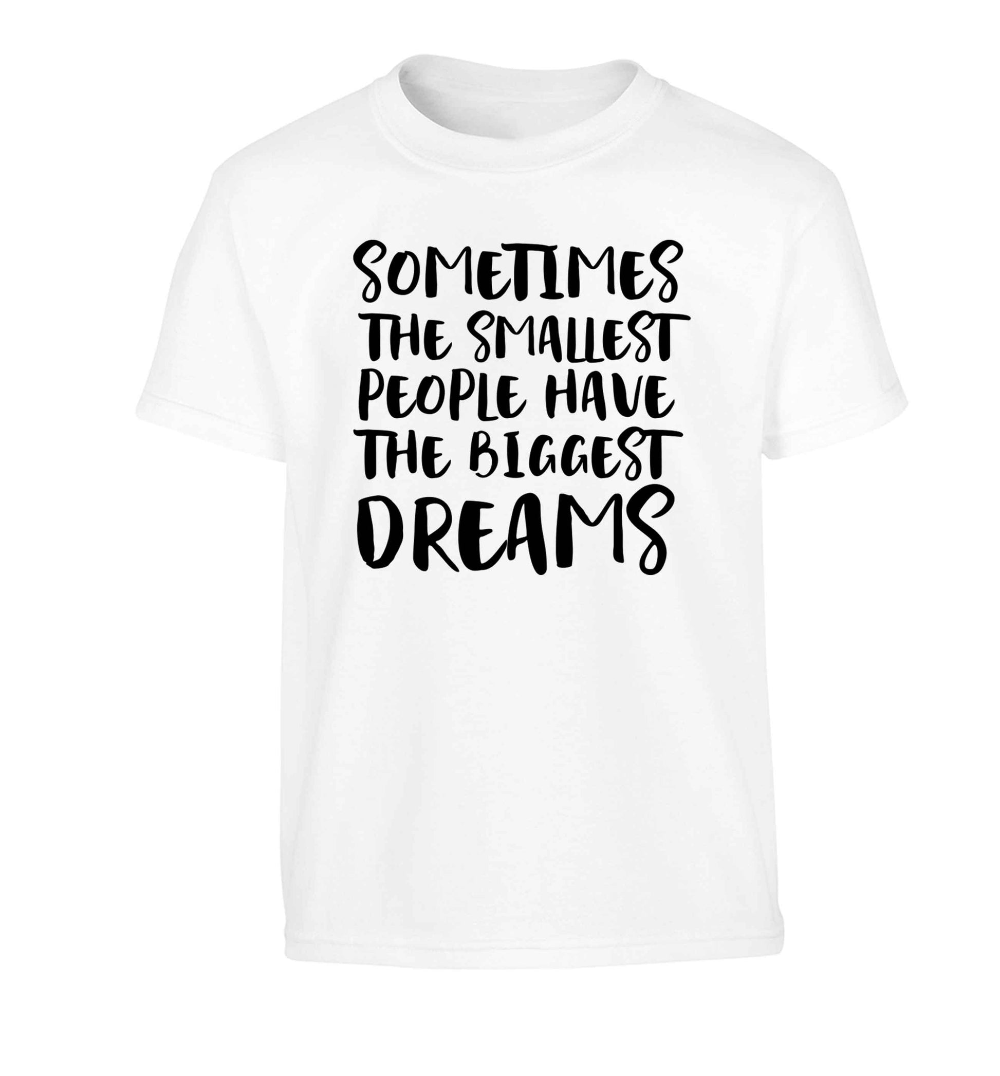 Sometimes the smallest people have the biggest dreams Children's white Tshirt 12-13 Years